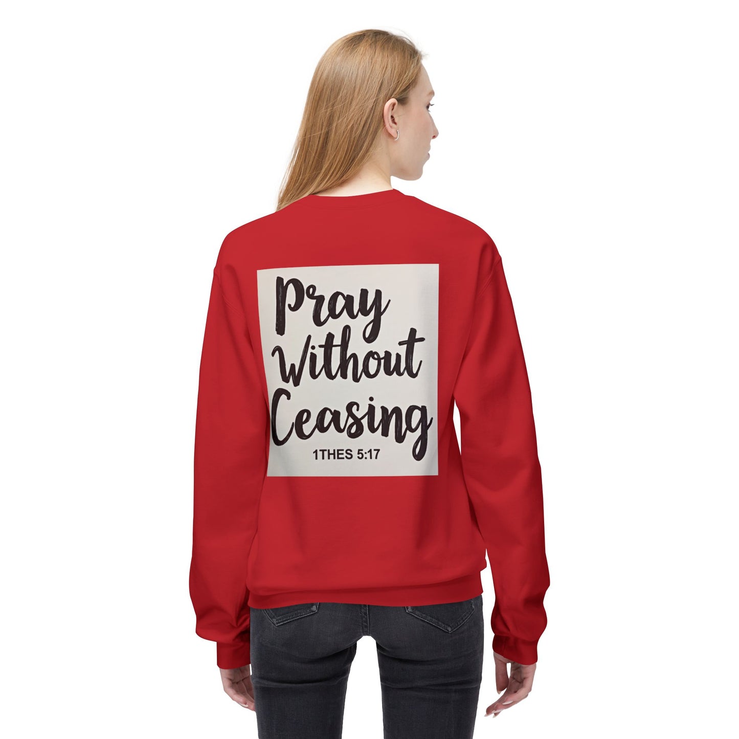 Inspirational Fleece Crewneck Sweatshirt - Pray Without Ceasing, Cozy Gift, Faith Apparel, Christian Sweatshirt, Unisex Casual Wear