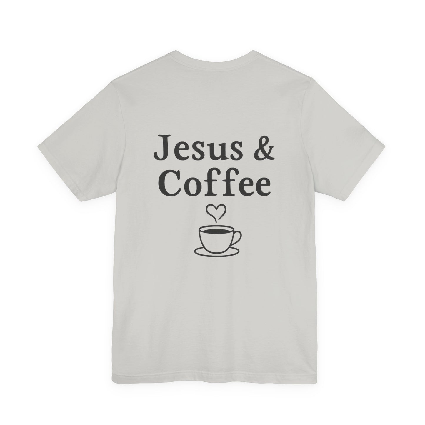 Jesus & Coffee Unisex T-Shirt | Short Sleeve Jersey Tee | Faith
