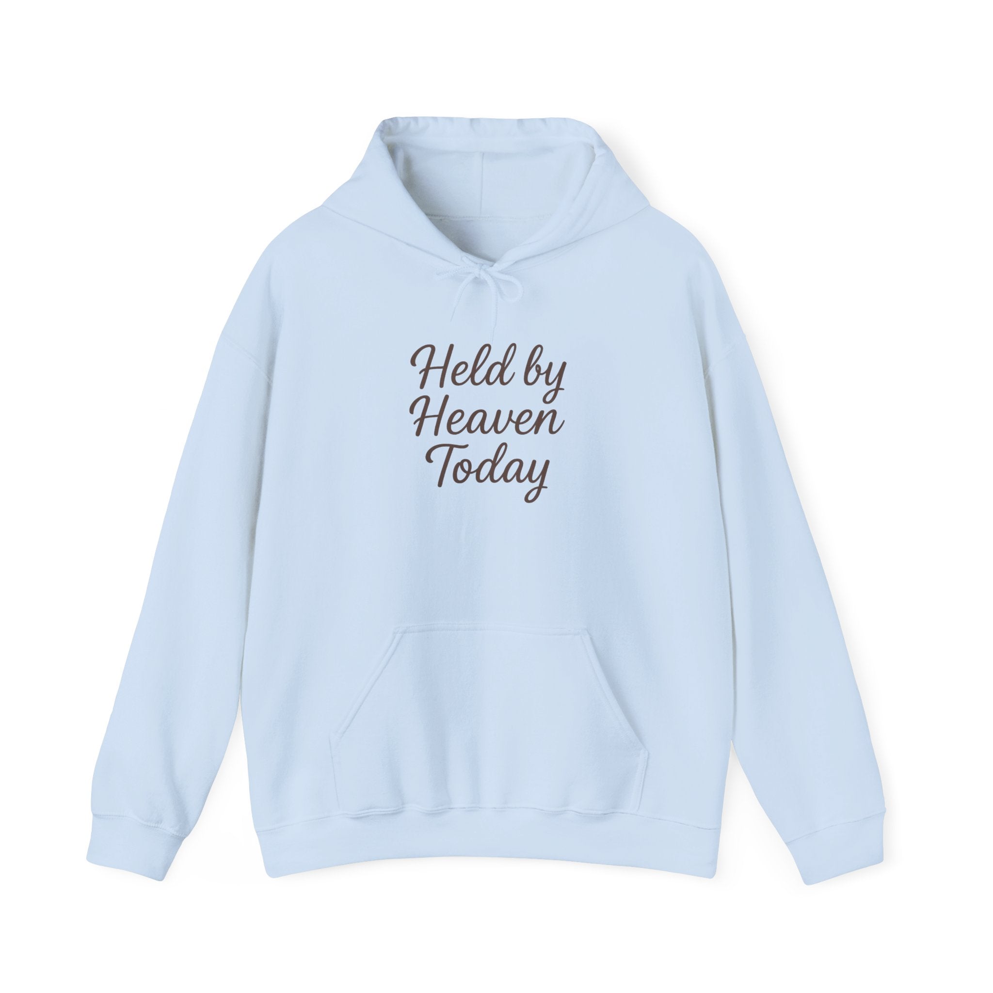 Held By Heaven Today Hooded Sweatshirt | Christian Encouragement Hoodie | Lexad Designs