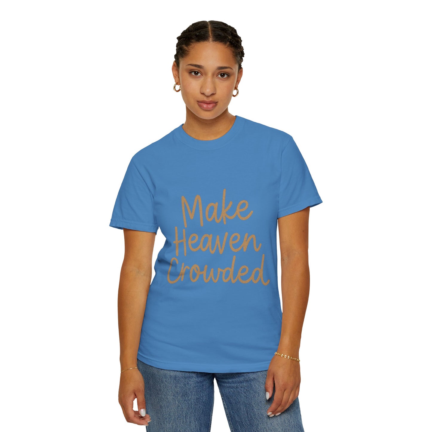 Make Heaven Crowded T-Shirt – Bold Christian Unisex Tee