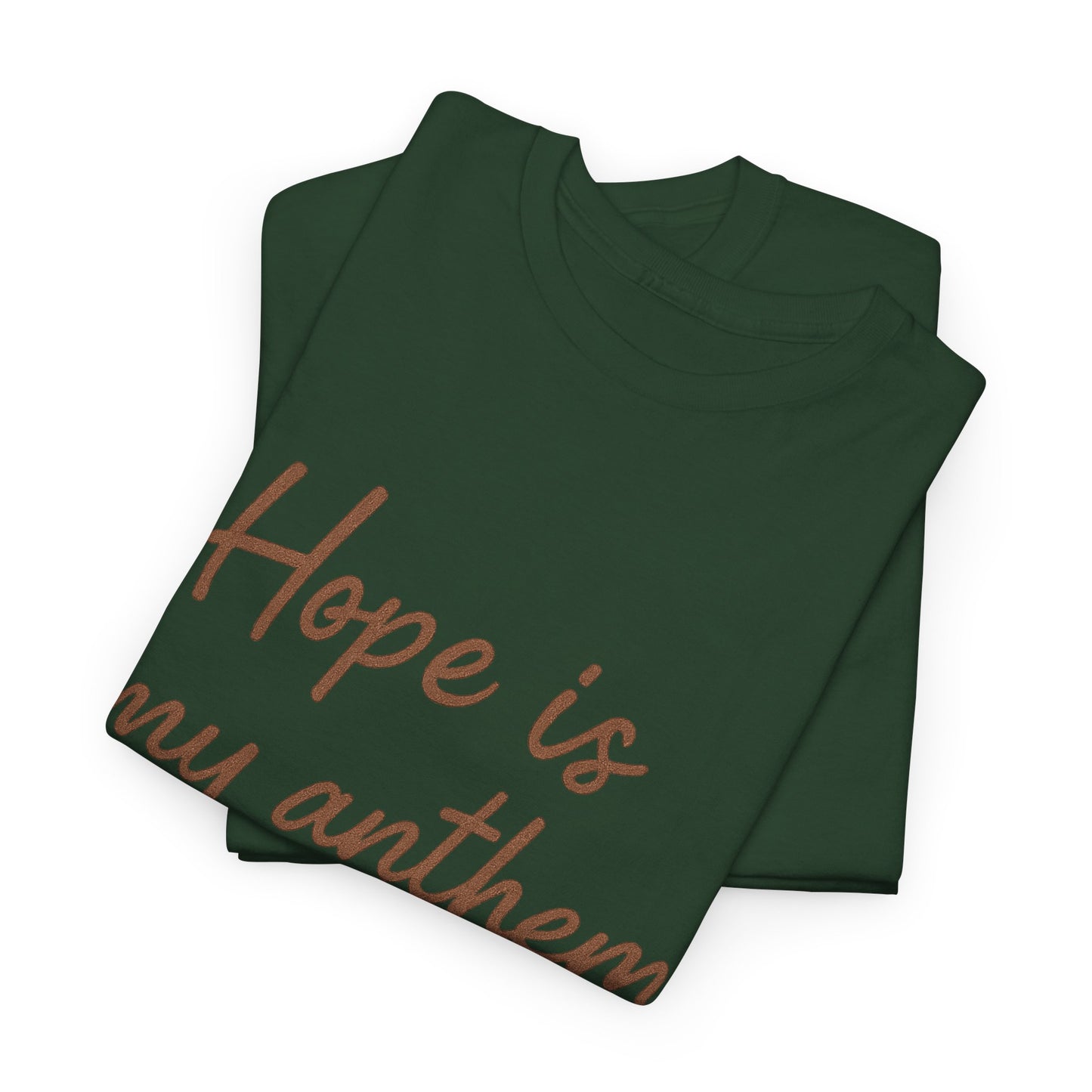 Hope Is My Anthem T-Shirt – Inspirational Christian Unisex Tee