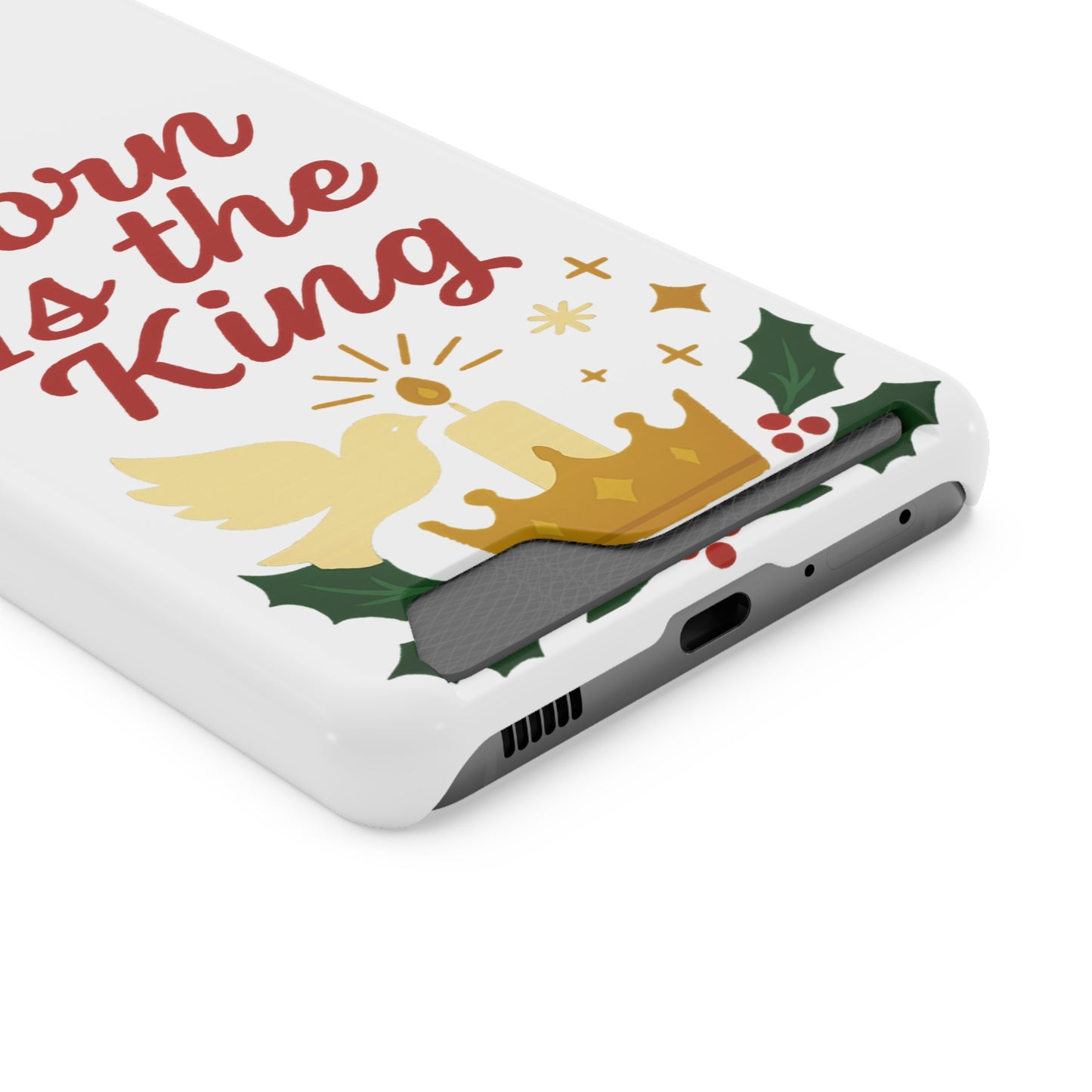 Christmas Phone Case with Card Holder - 'Born Is the King'