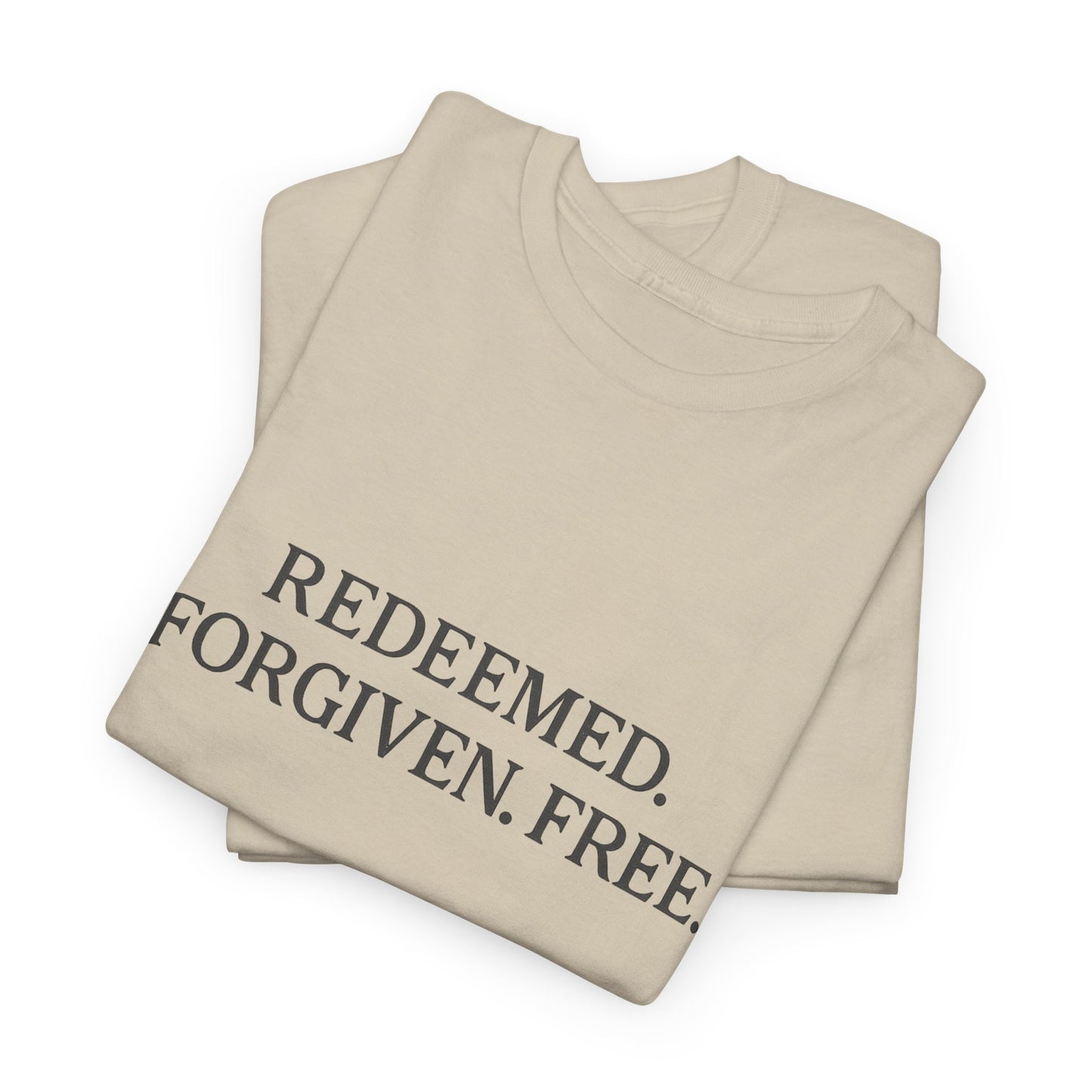 Redeemed. Forgiven. Free. T-Shirt – Christian Faith Unisex Tee