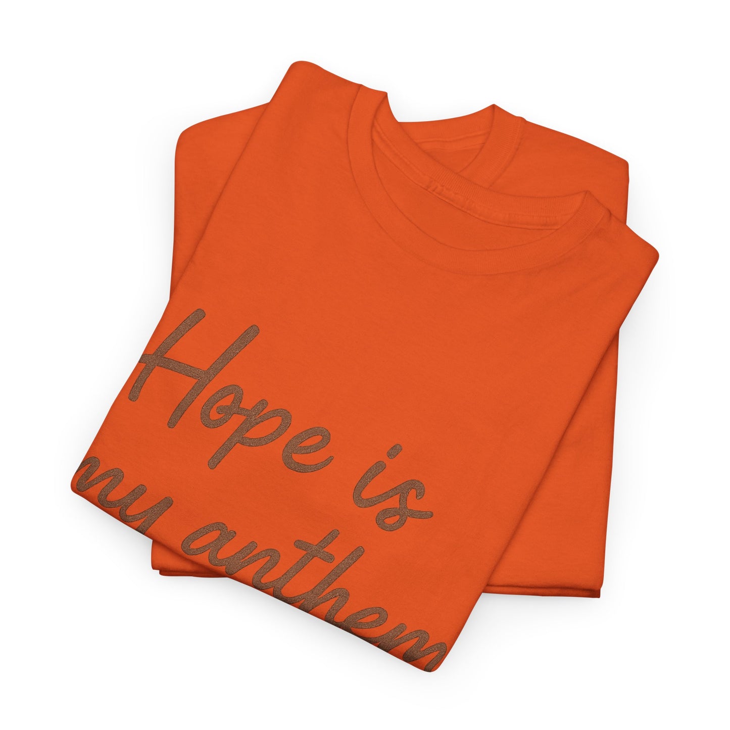 Hope Is My Anthem T-Shirt – Inspirational Christian Unisex Tee