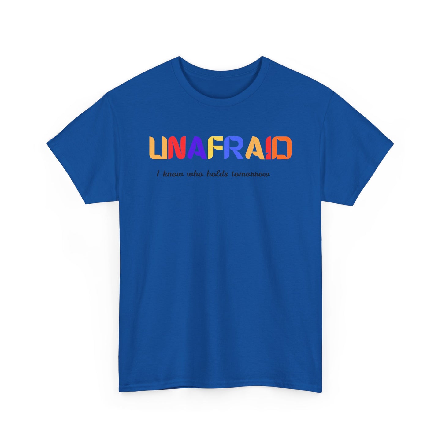 Unafraid Christian Unisex T-Shirt | I Know Who Holds Tomorrow Tee