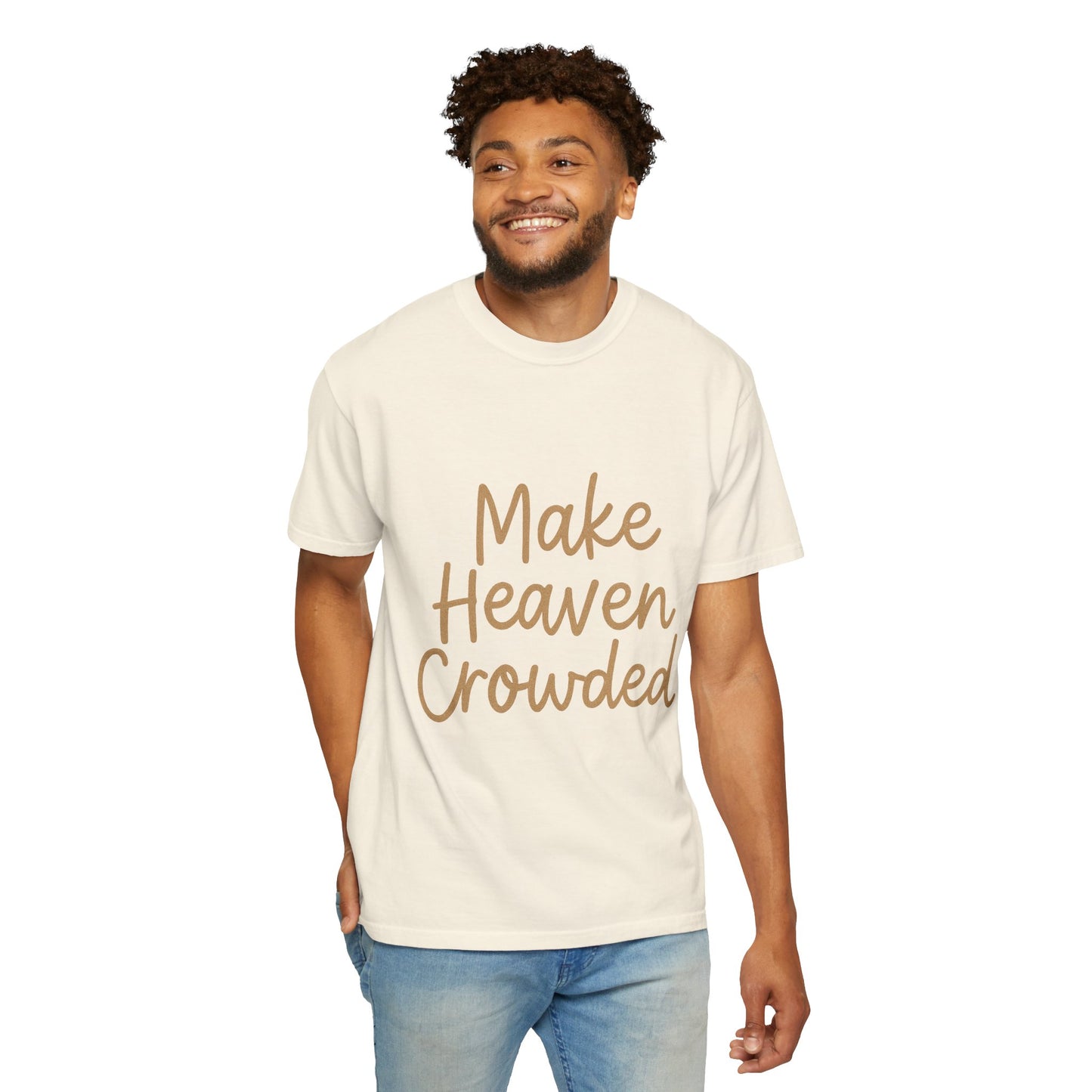 Make Heaven Crowded T-Shirt – Bold Christian Unisex Tee