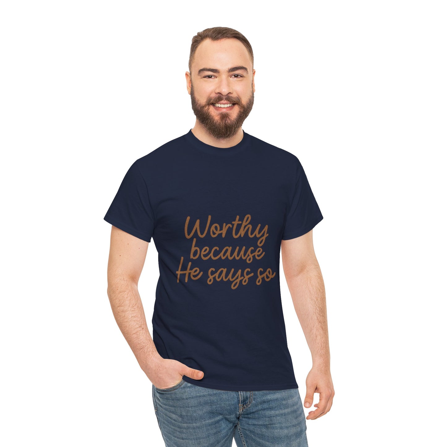 Worthy Because He Says So T-Shirt – Affirmation Christian Unisex Tee