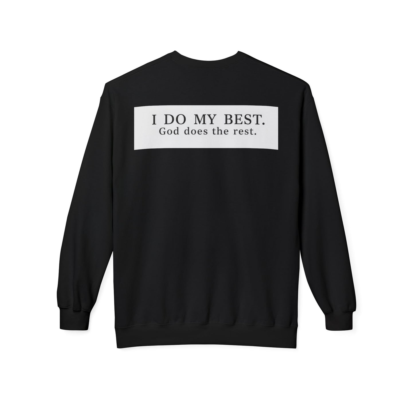 “I do my best, God does the rest” Crewneck Sweatshirt – Unisex Christian Apparel