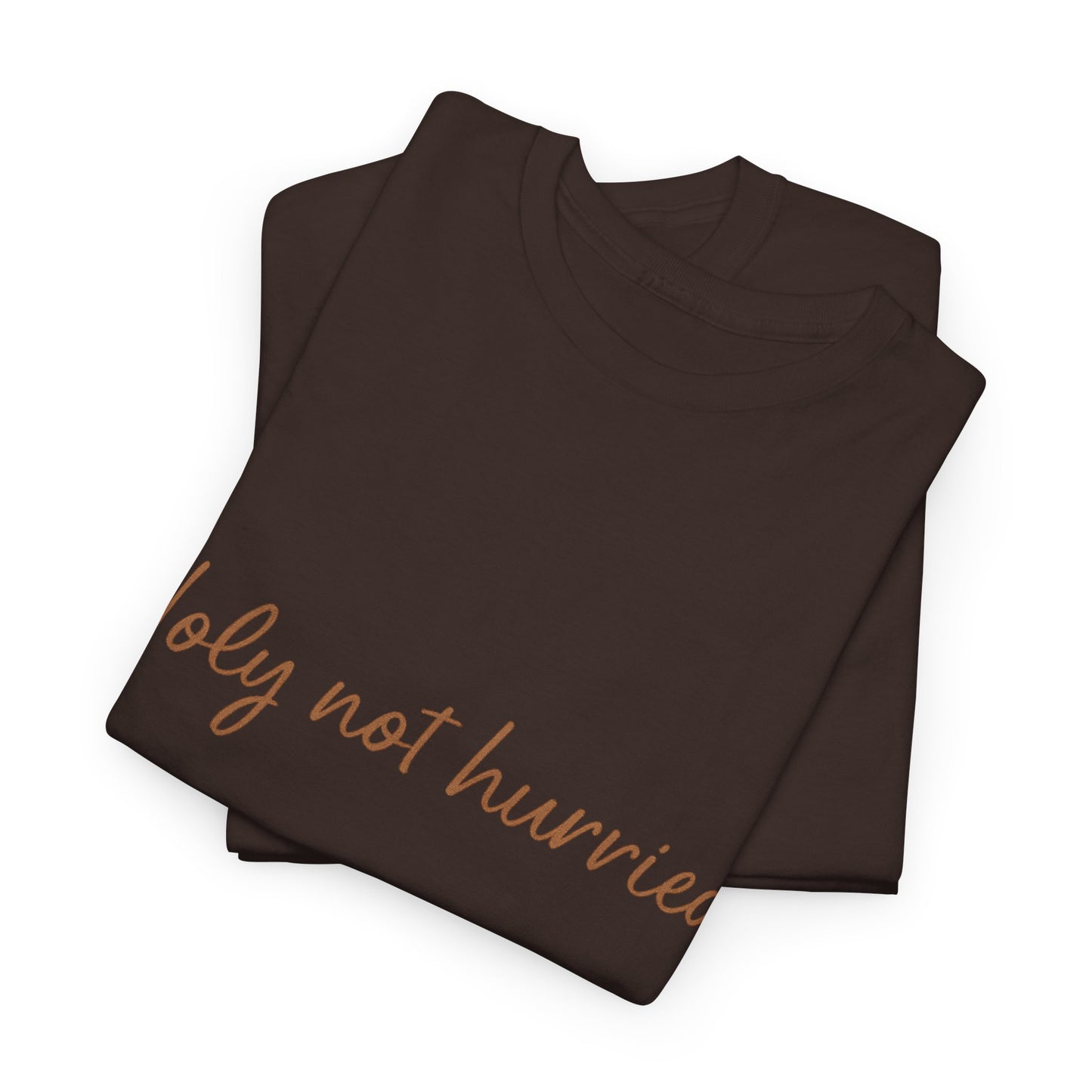Holy Not Hurried T-Shirt – Christian Mindfulness Unisex Tee