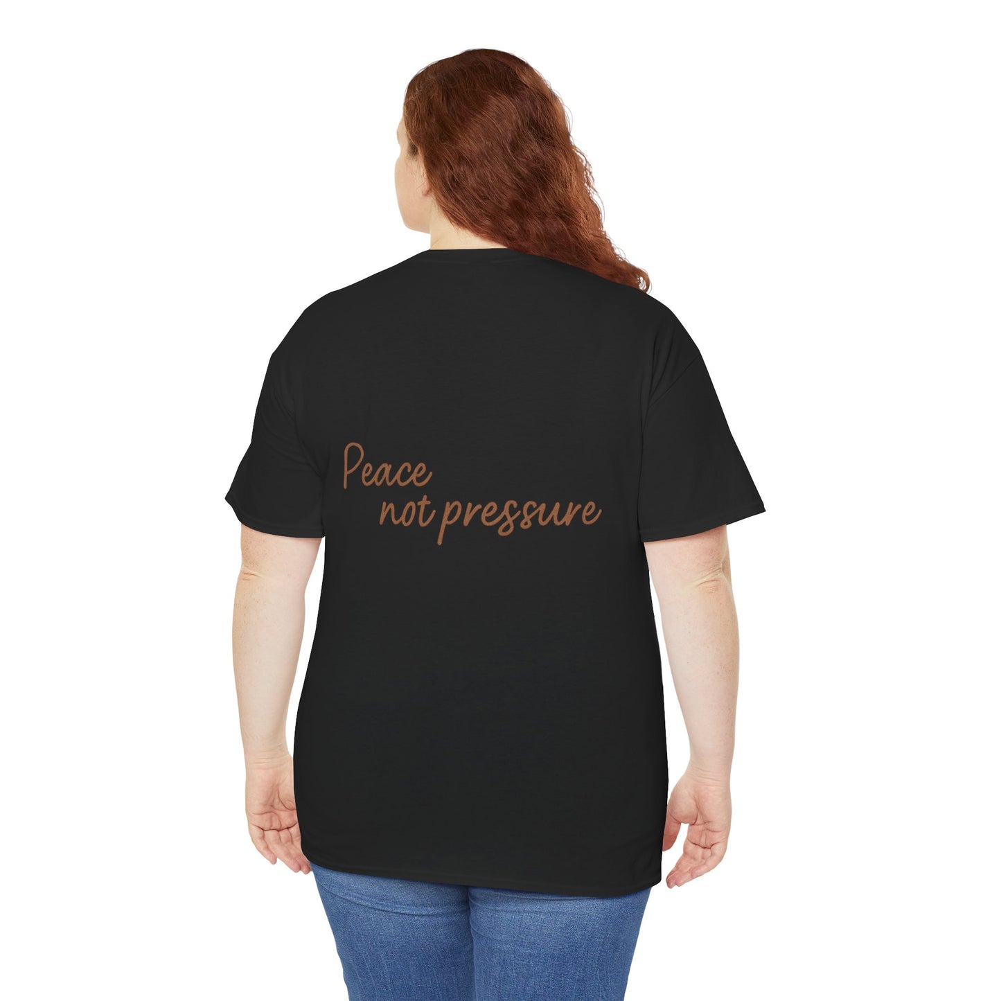 Peace Not Pressure T-Shirt – Inspirational Unisex Tee