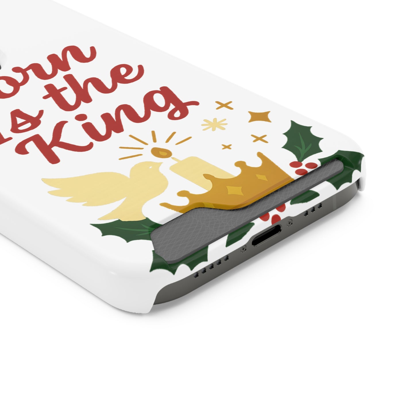 Christmas Phone Case with Card Holder - 'Born Is the King'