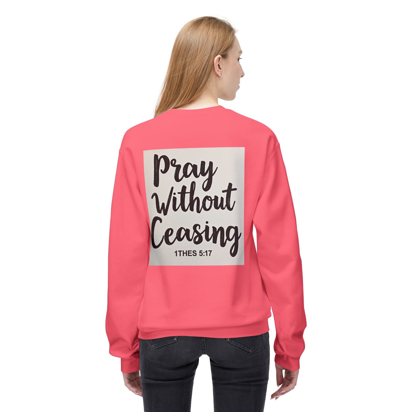 Inspirational Fleece Crewneck Sweatshirt - Pray Without Ceasing, Cozy Gift, Faith Apparel, Christian Sweatshirt, Unisex Casual Wear