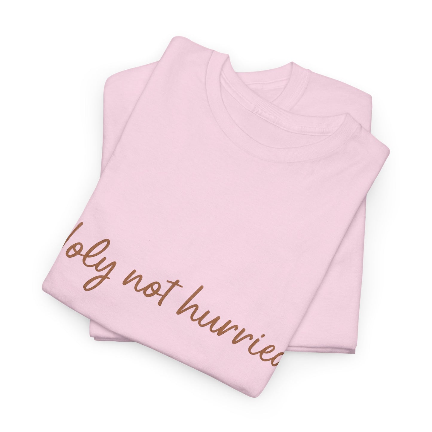 Holy Not Hurried T-Shirt – Christian Mindfulness Unisex Tee