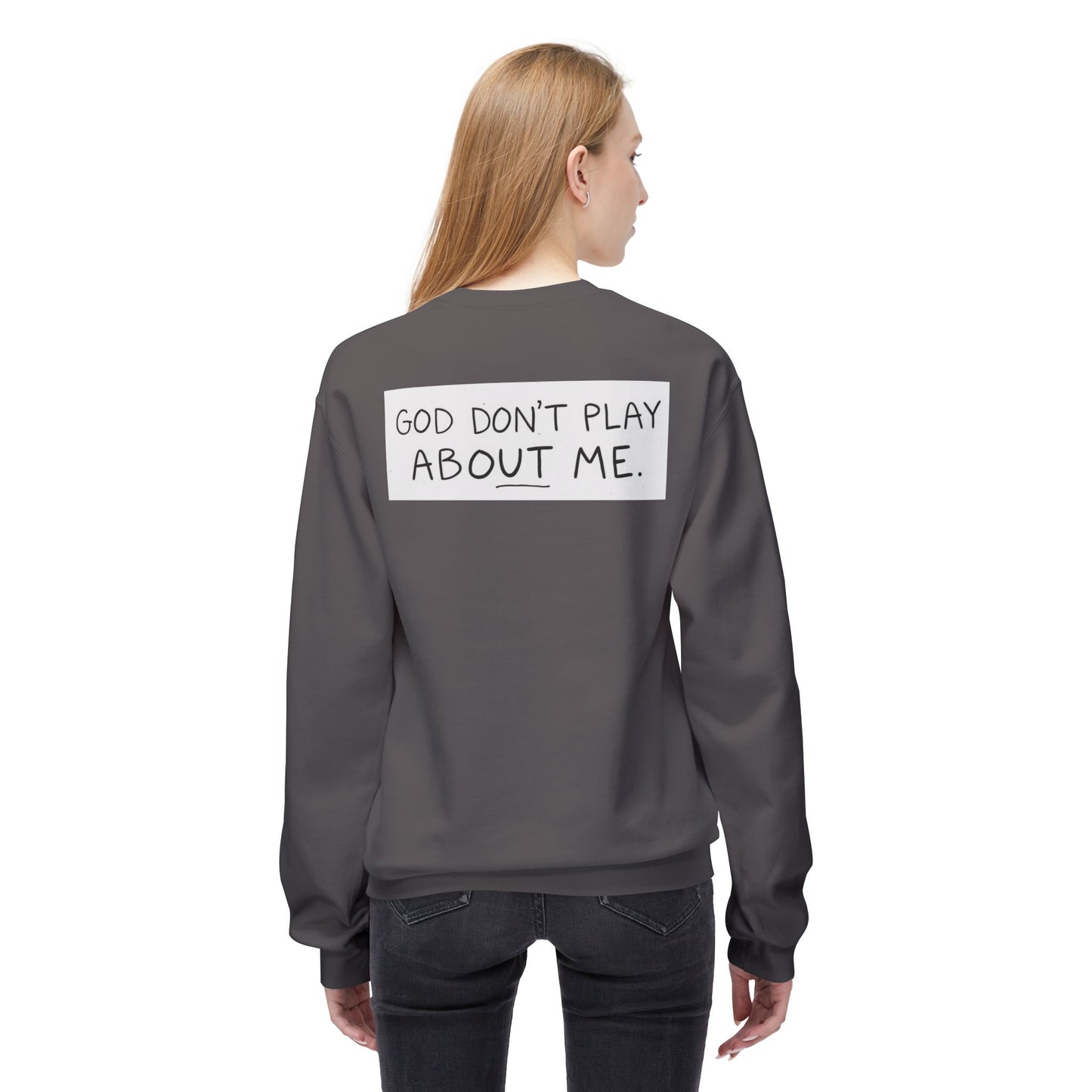 Unisex Fleece Sweatshirt - 'God Don't Play About Me' - Cozy Gift for Friends, Casual Wear, Birthday, Faithful Fashion