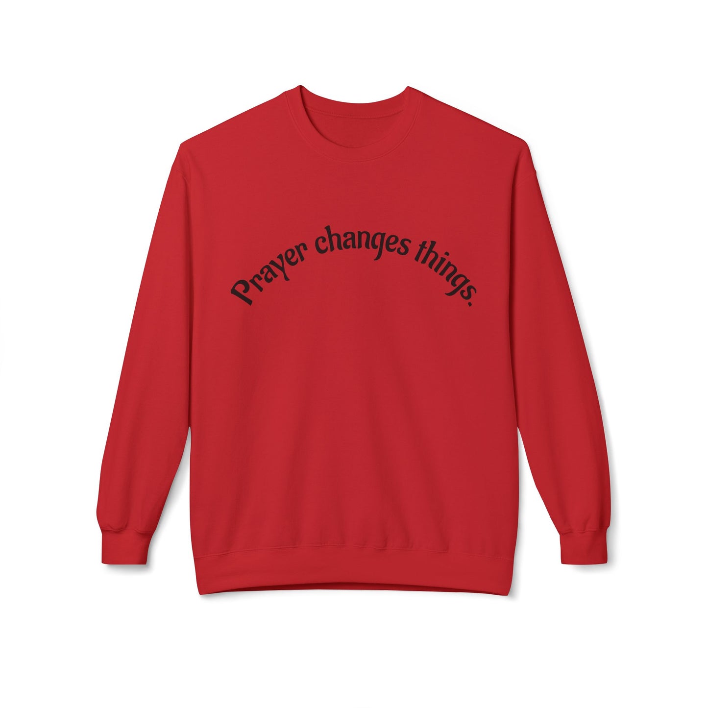 Prayer Changes Things Crewneck Sweatshirt, Cozy Sweatshirt for Faith, Inspirational Gift, Unisex Fleece, Perfect for Holidays, Everyday Wear