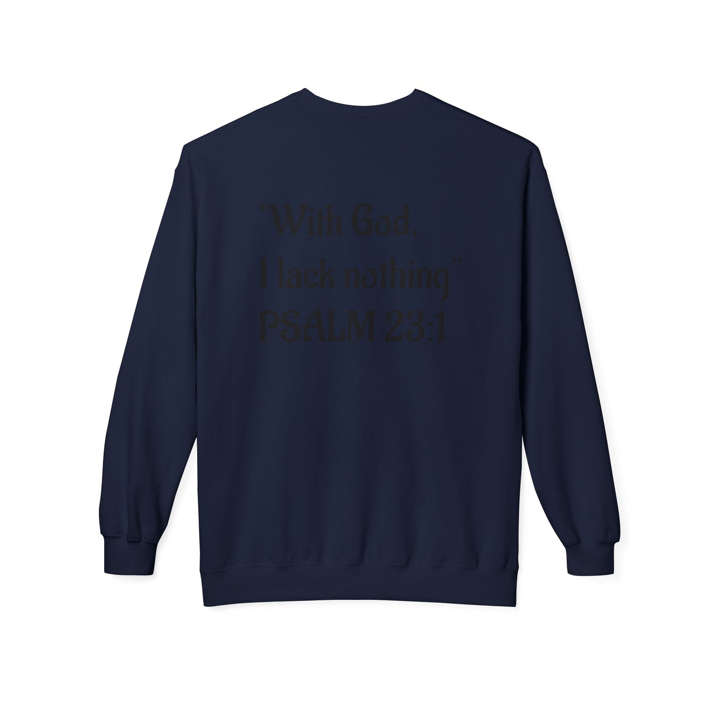 “With God, I lack nothing” Crewneck Sweatshirt – Unisex Christian Apparel