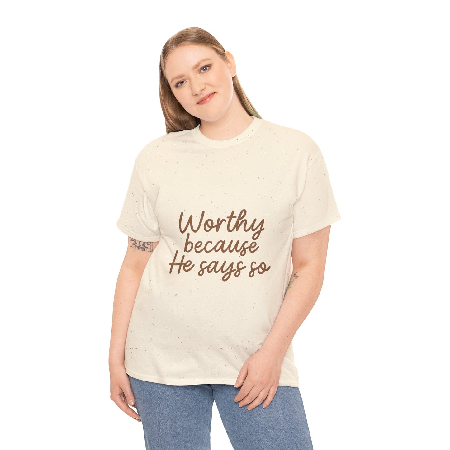 Worthy Because He Says So T-Shirt – Affirmation Christian Unisex Tee