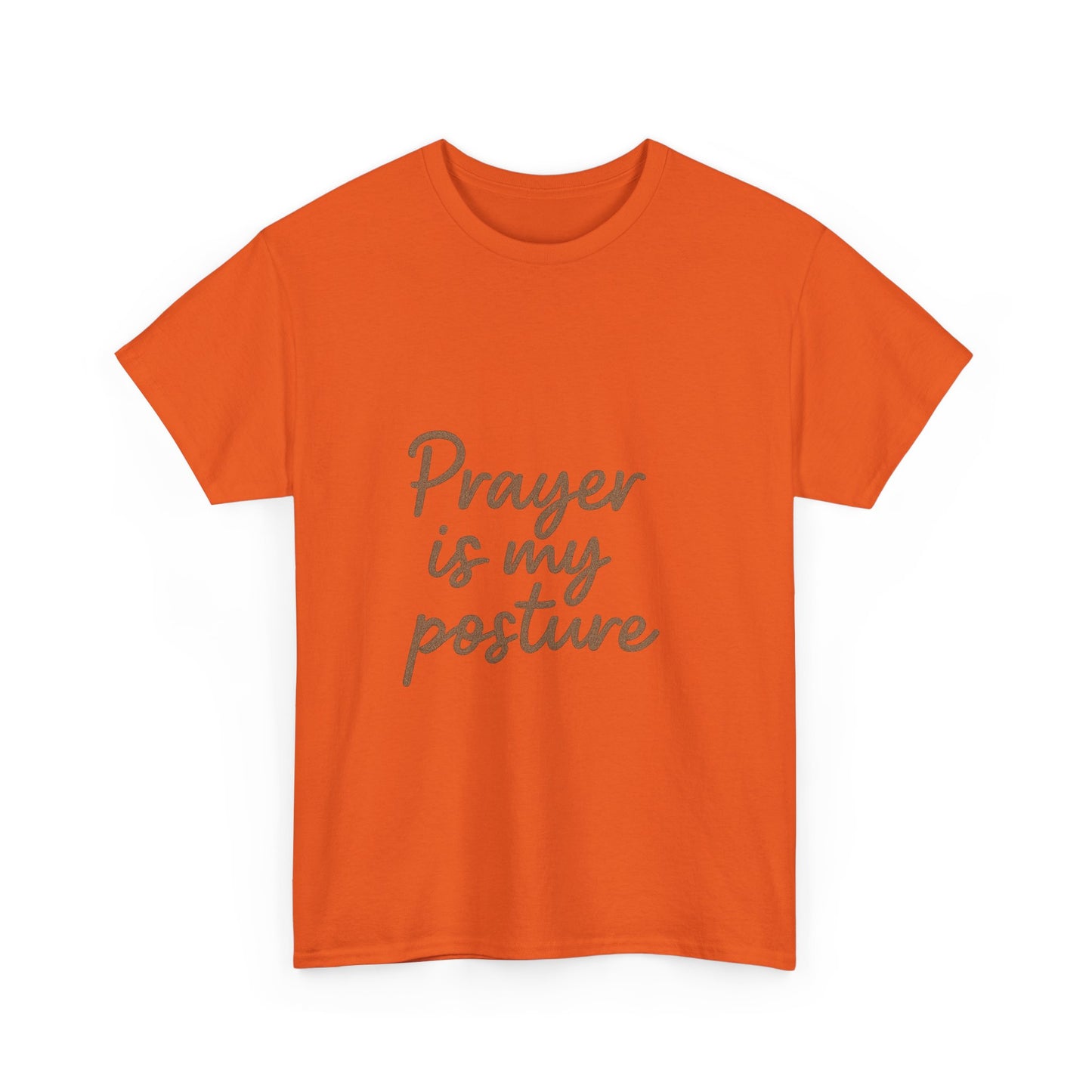 Prayer Is My Posture T-Shirt – Faith-Inspired Christian Unisex Tee