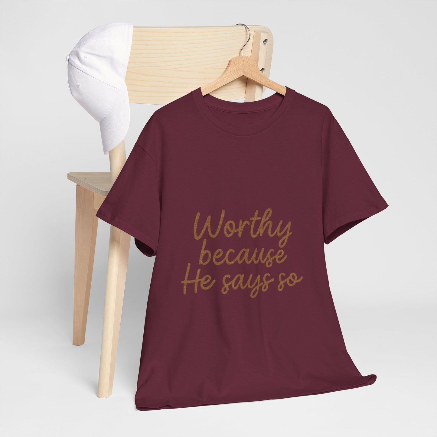 Worthy Because He Says So T-Shirt – Affirmation Christian Unisex Tee