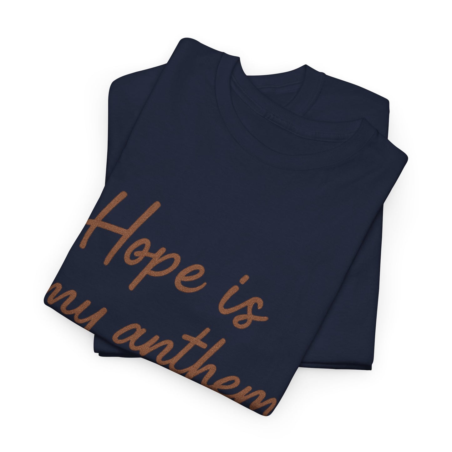 Hope Is My Anthem T-Shirt – Inspirational Christian Unisex Tee