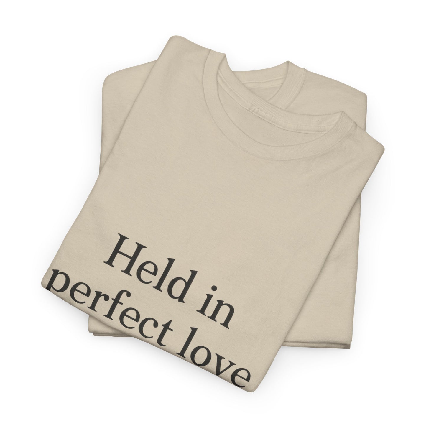 Held in Perfect Love T-Shirt – Christian Faith & Peace Unisex Tee