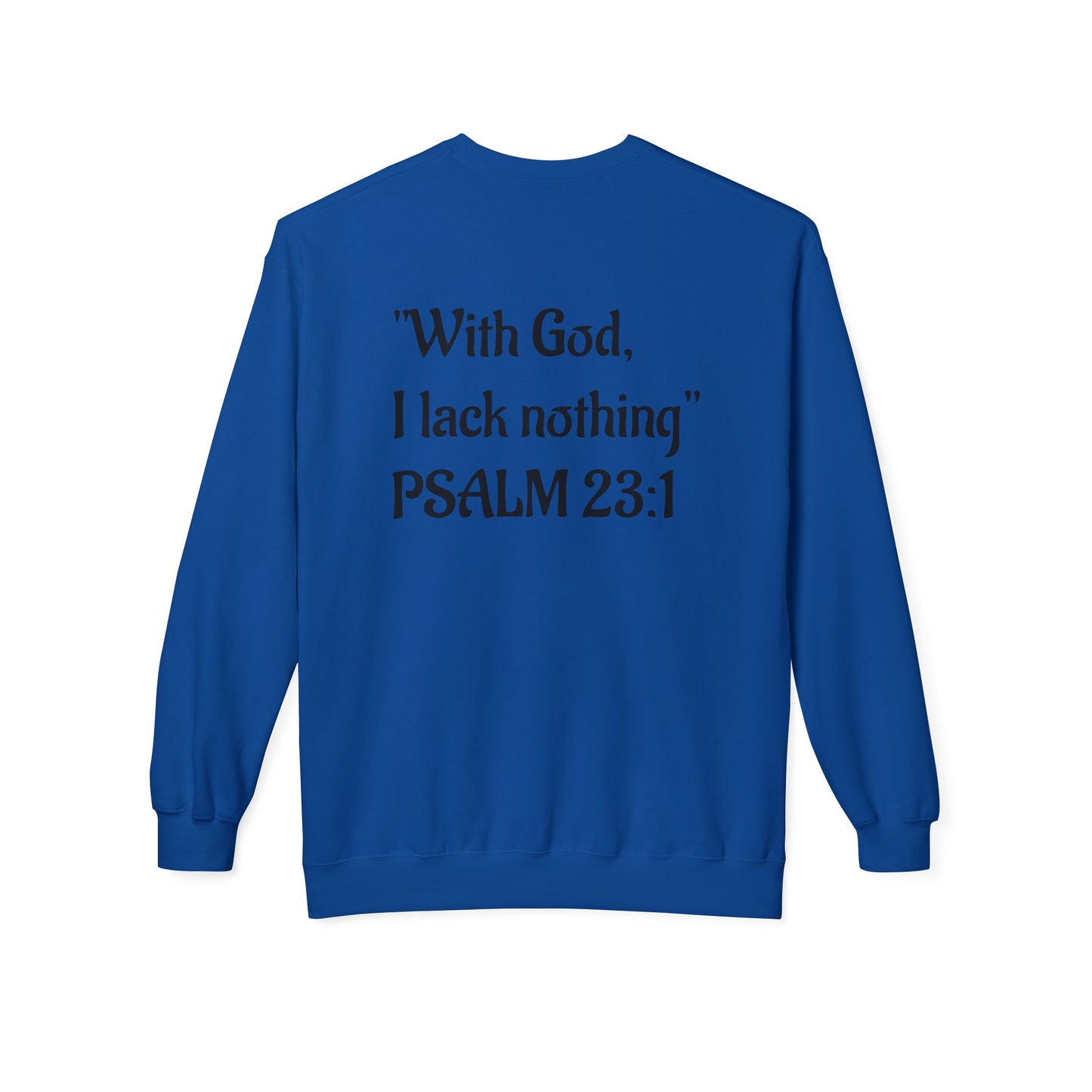 “With God, I lack nothing” Crewneck Sweatshirt – Unisex Christian Apparel