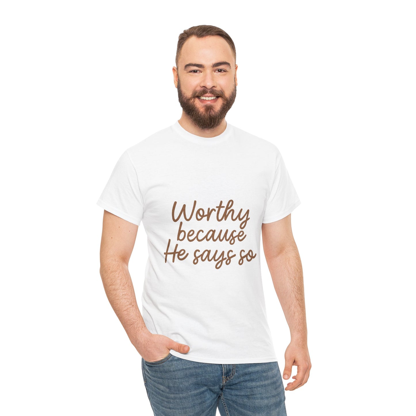 Worthy Because He Says So T-Shirt – Affirmation Christian Unisex Tee