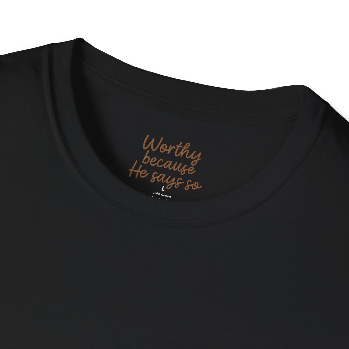 Worthy Because He Says So Christian Softstyle Tee – Faith-Inspired Minimalist Unisex Shirt.