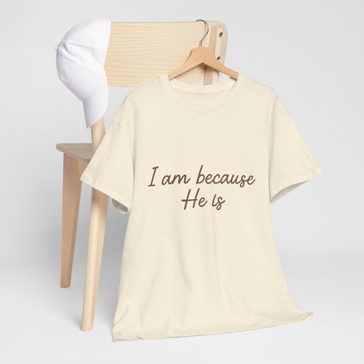 I Am Because He Is T-Shirt – Faith Identity Christian Unisex Tee