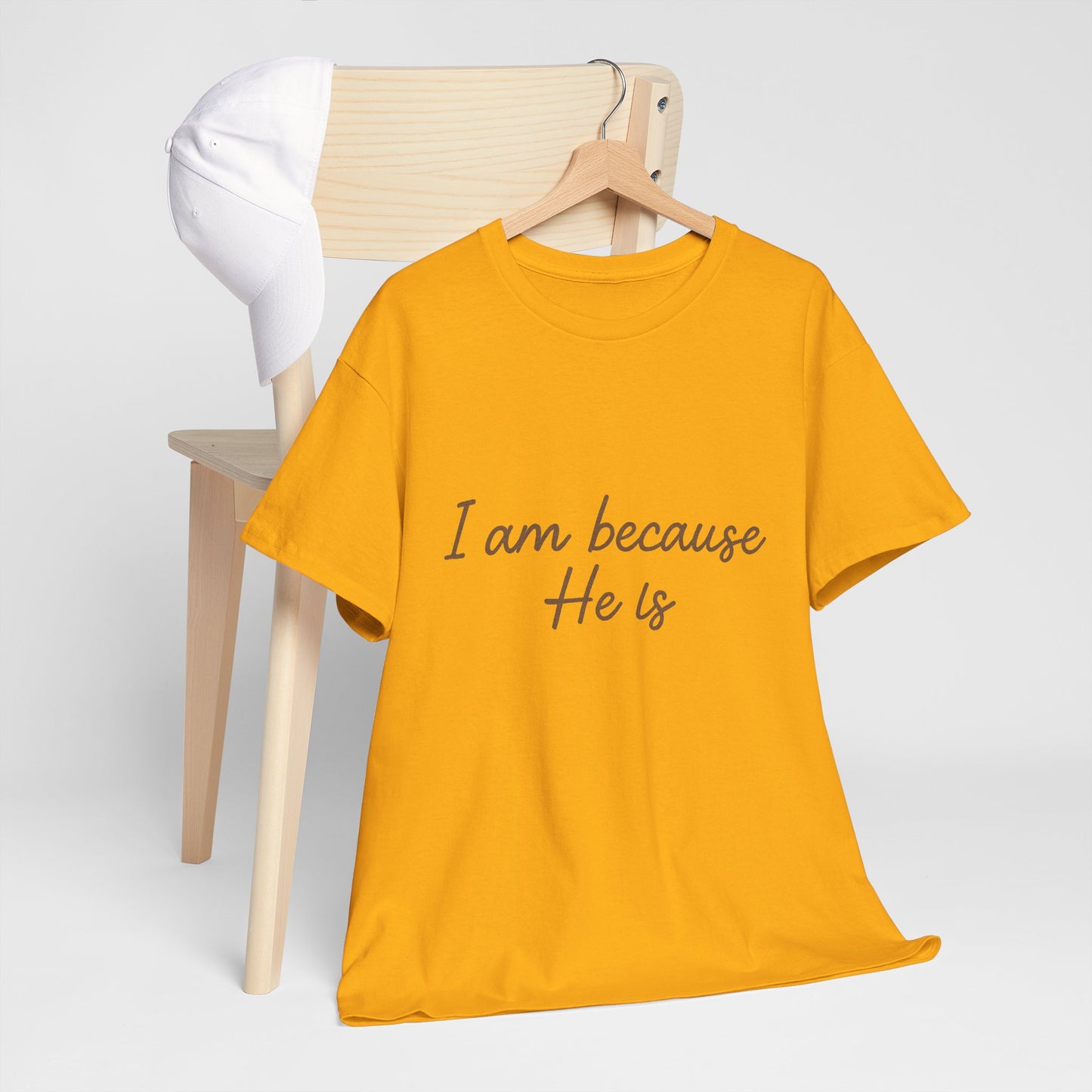 I Am Because He Is T-Shirt – Faith Identity Christian Unisex Tee