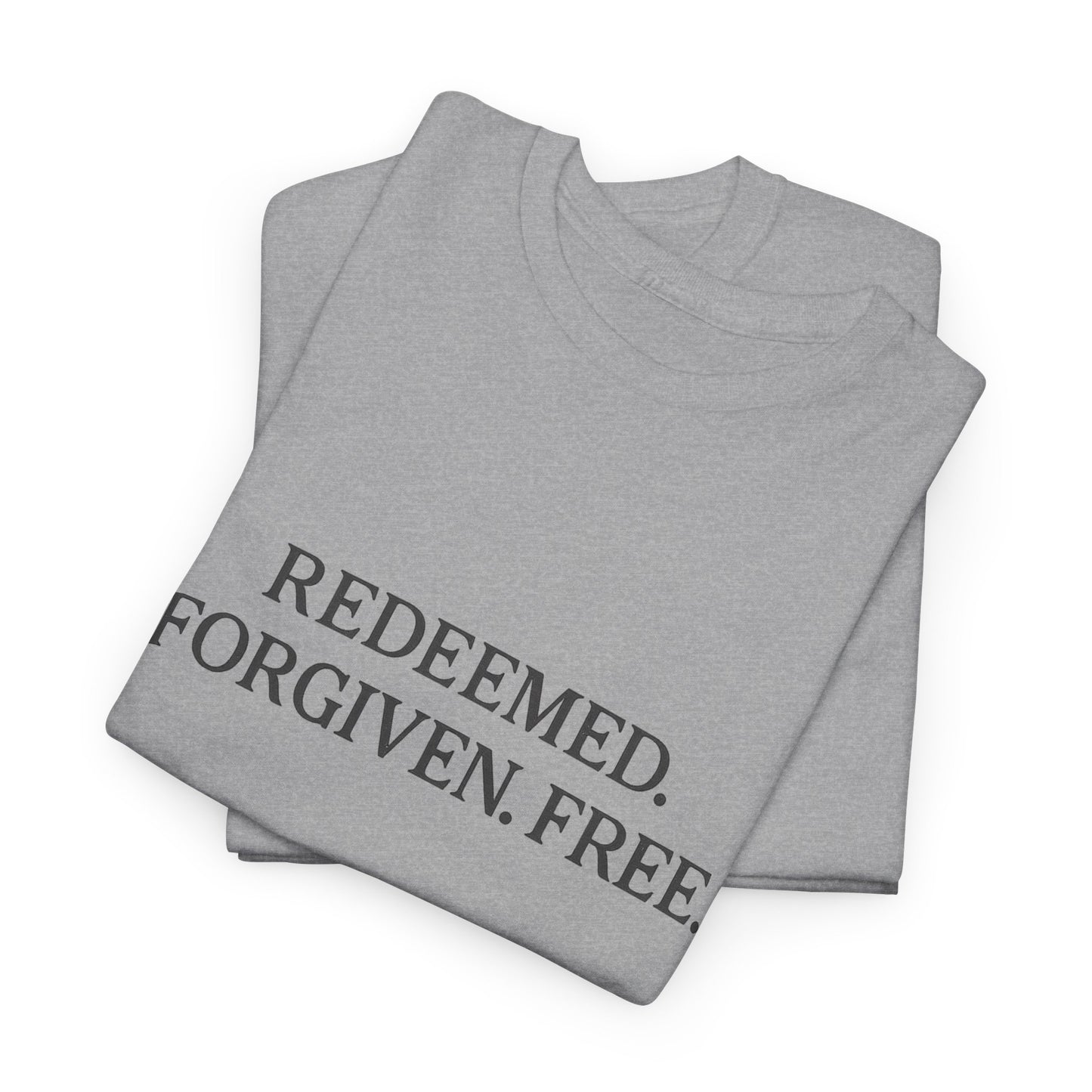 Redeemed. Forgiven. Free. T-Shirt – Christian Faith Unisex Tee