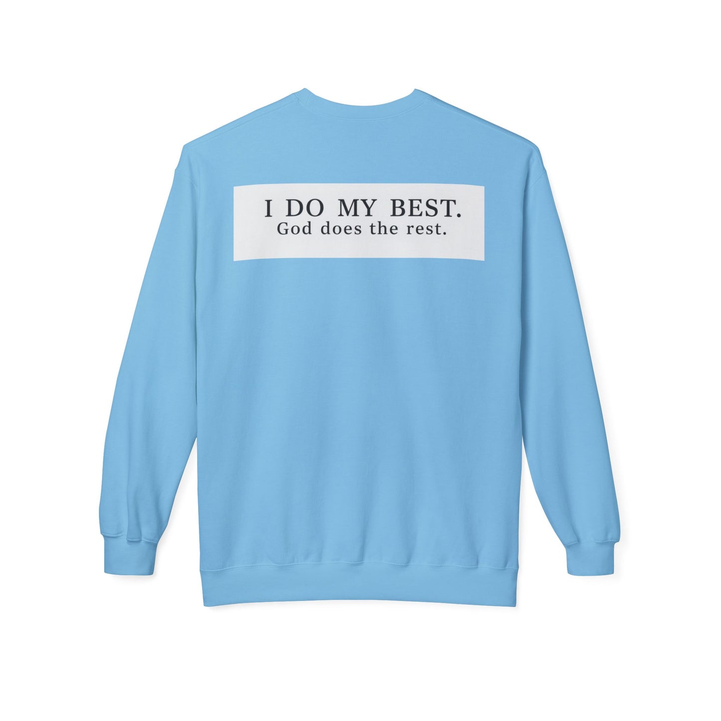 “I do my best, God does the rest” Crewneck Sweatshirt – Unisex Christian Apparel