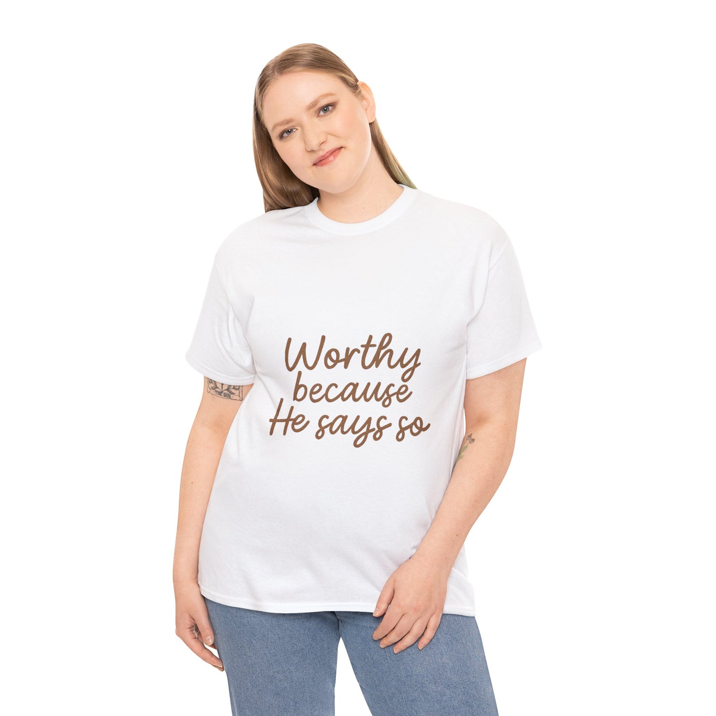 Worthy Because He Says So T-Shirt – Affirmation Christian Unisex Tee