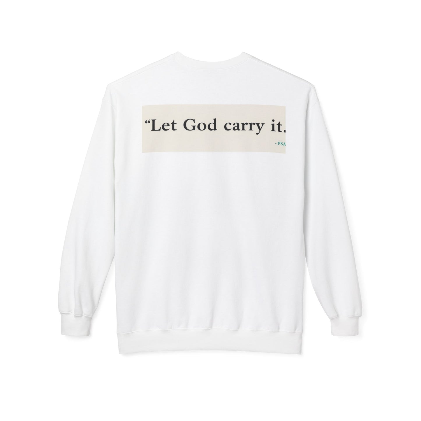 Inspirational Crewneck Sweatshirt - Let God Carry It, Unisex Fleece, Cozy Gift, Casual Outfit, Faith Apparel, Everyday Wear