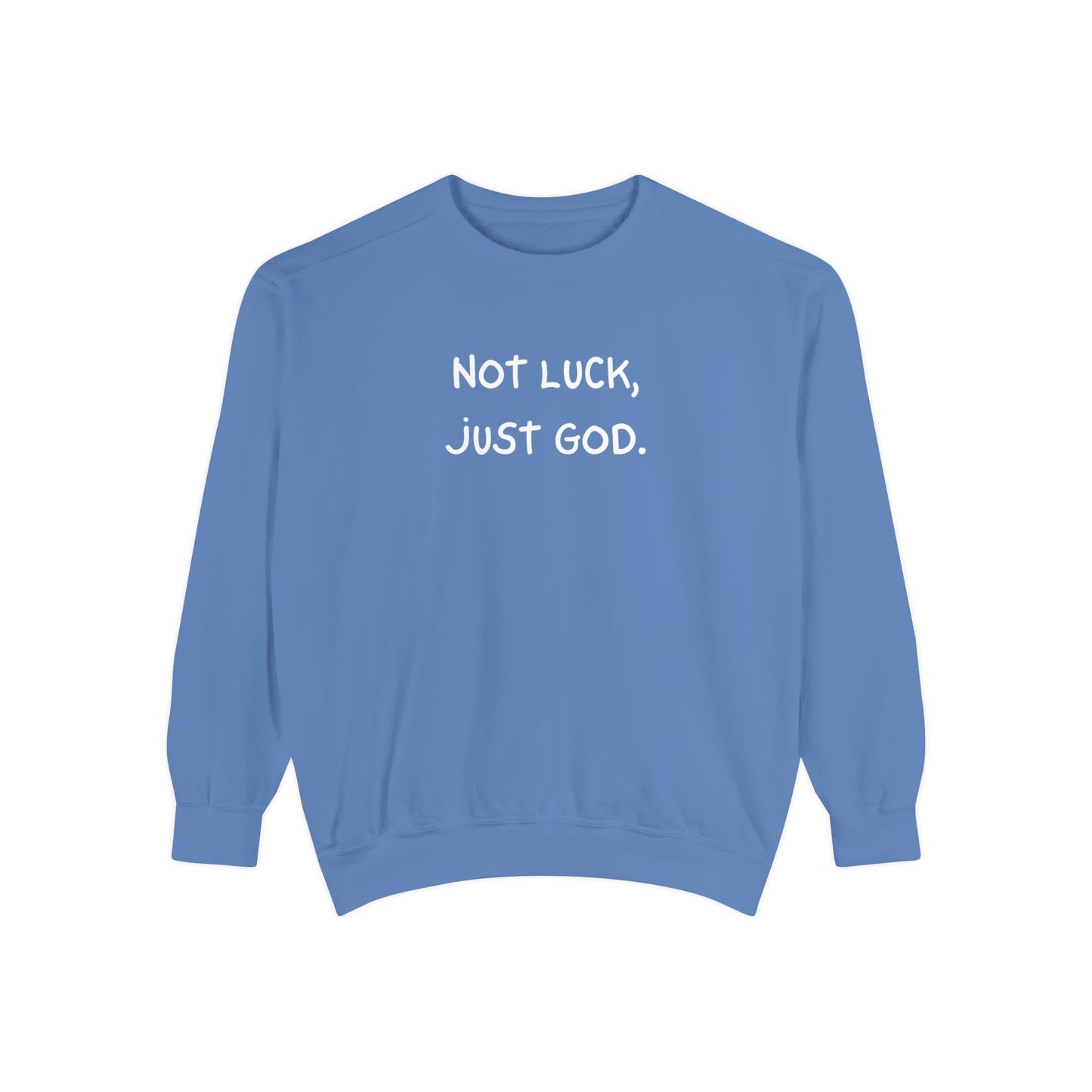 Sweatshirt - Not luck, just God