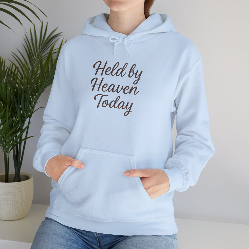 Held By Heaven Today Hooded Sweatshirt | Christian Encouragement Hoodie | Lexad Designs