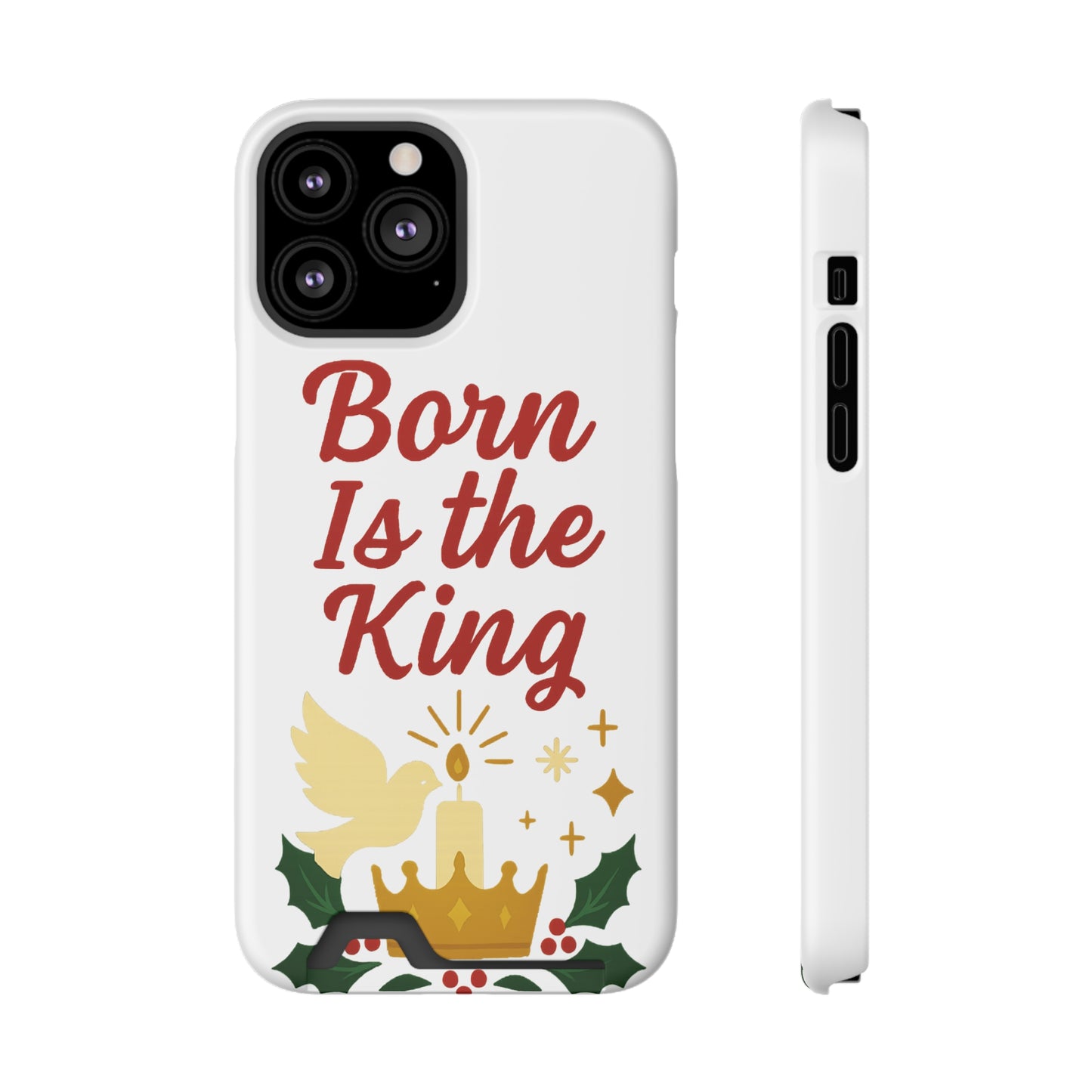 Christmas Phone Case with Card Holder - 'Born Is the King'