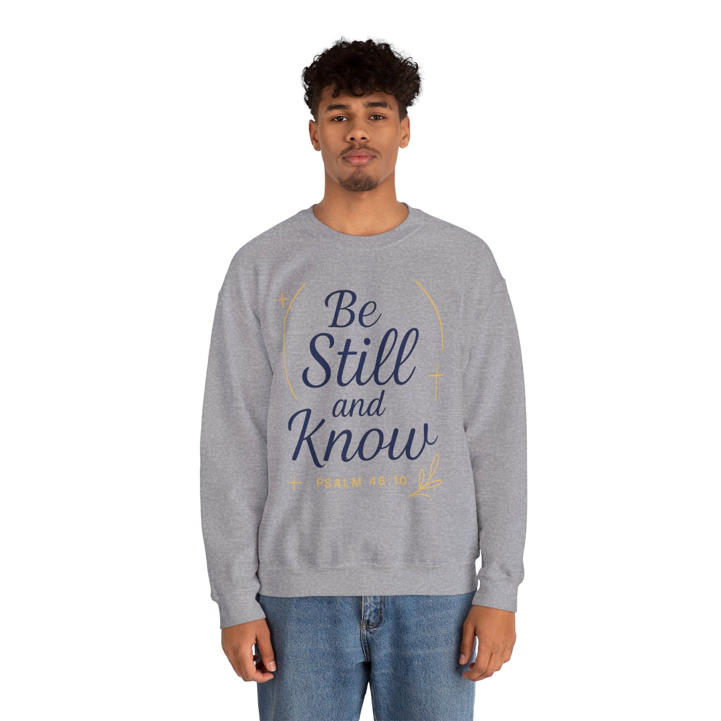 Inspirational Crewneck Unisex Sweatshirt | Be still and know | Perfect for Faith, Gifts, Everyday Wear, Spiritual Events, Psalms Quotes