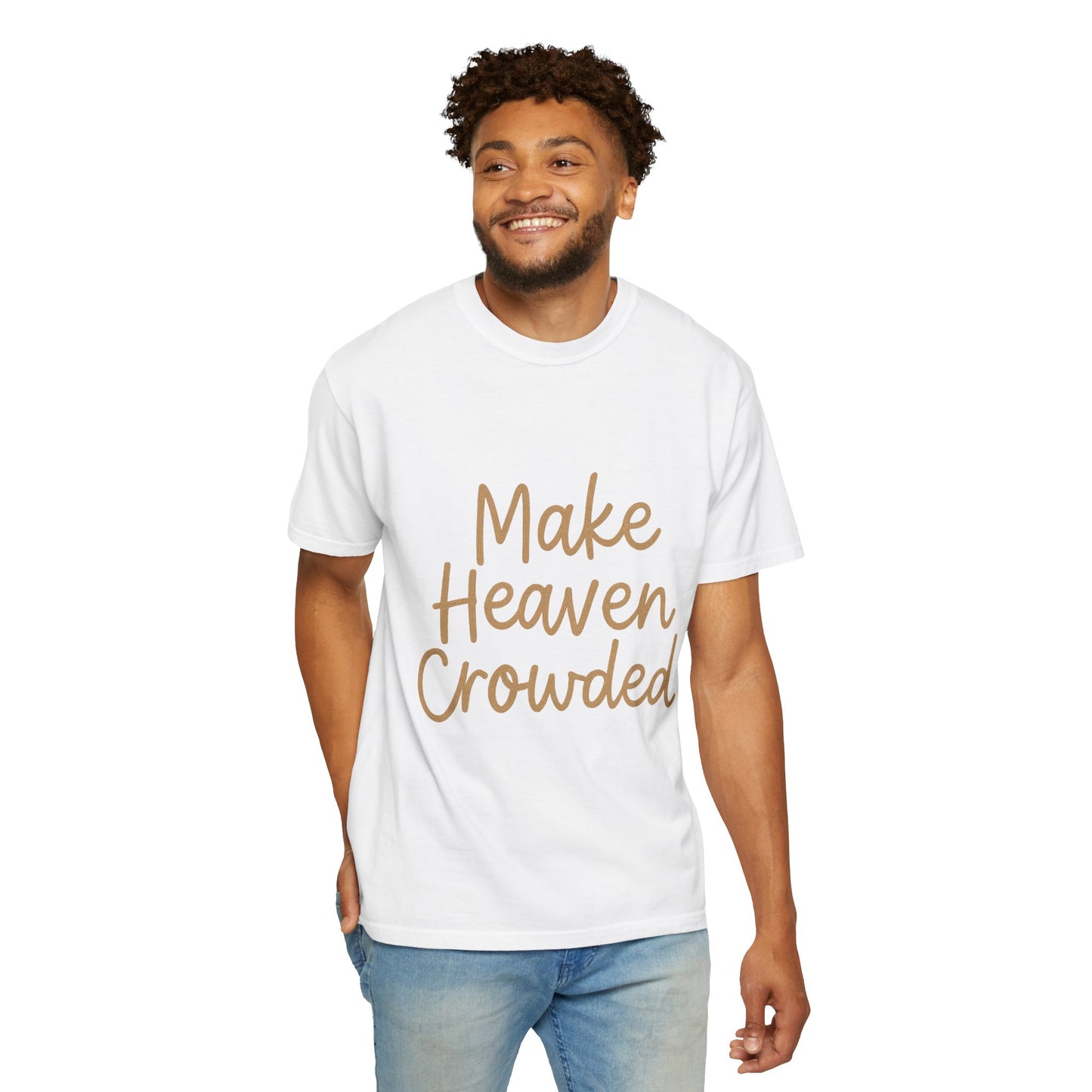 Make Heaven Crowded T-Shirt – Bold Christian Unisex Tee