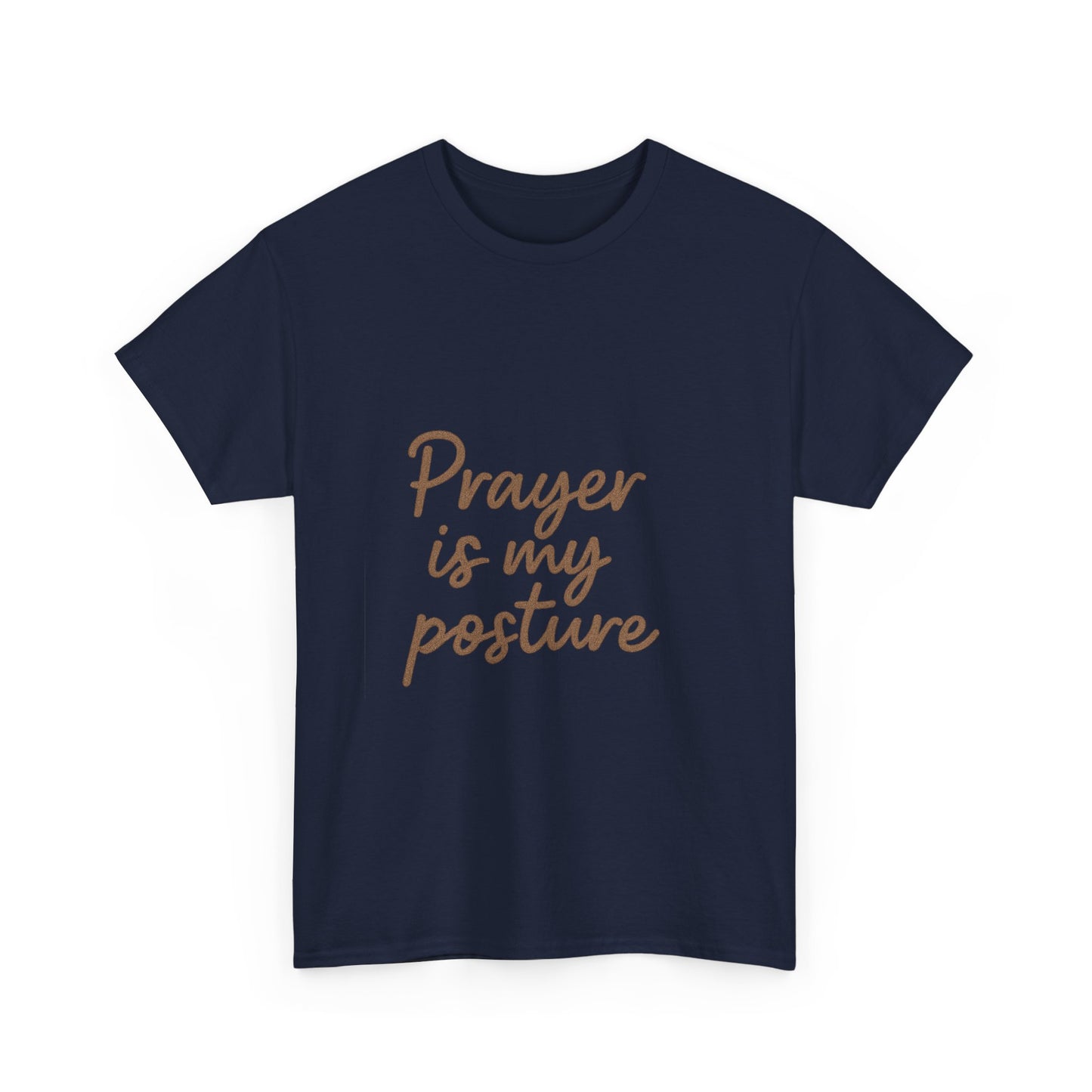 Prayer Is My Posture T-Shirt – Faith-Inspired Christian Unisex Tee