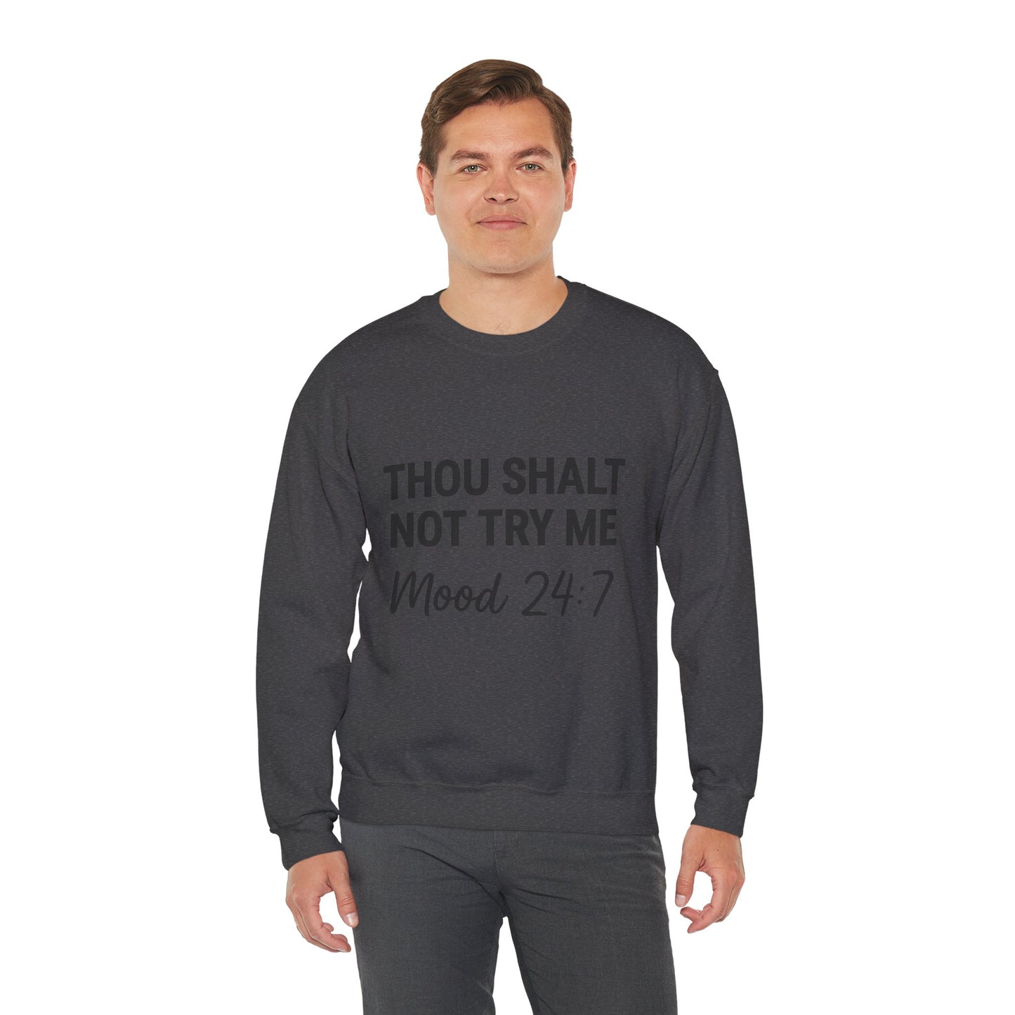 “Thou Shalt Not Try Me — Mood 24:7 Unisex Christian Sweatshirt”
