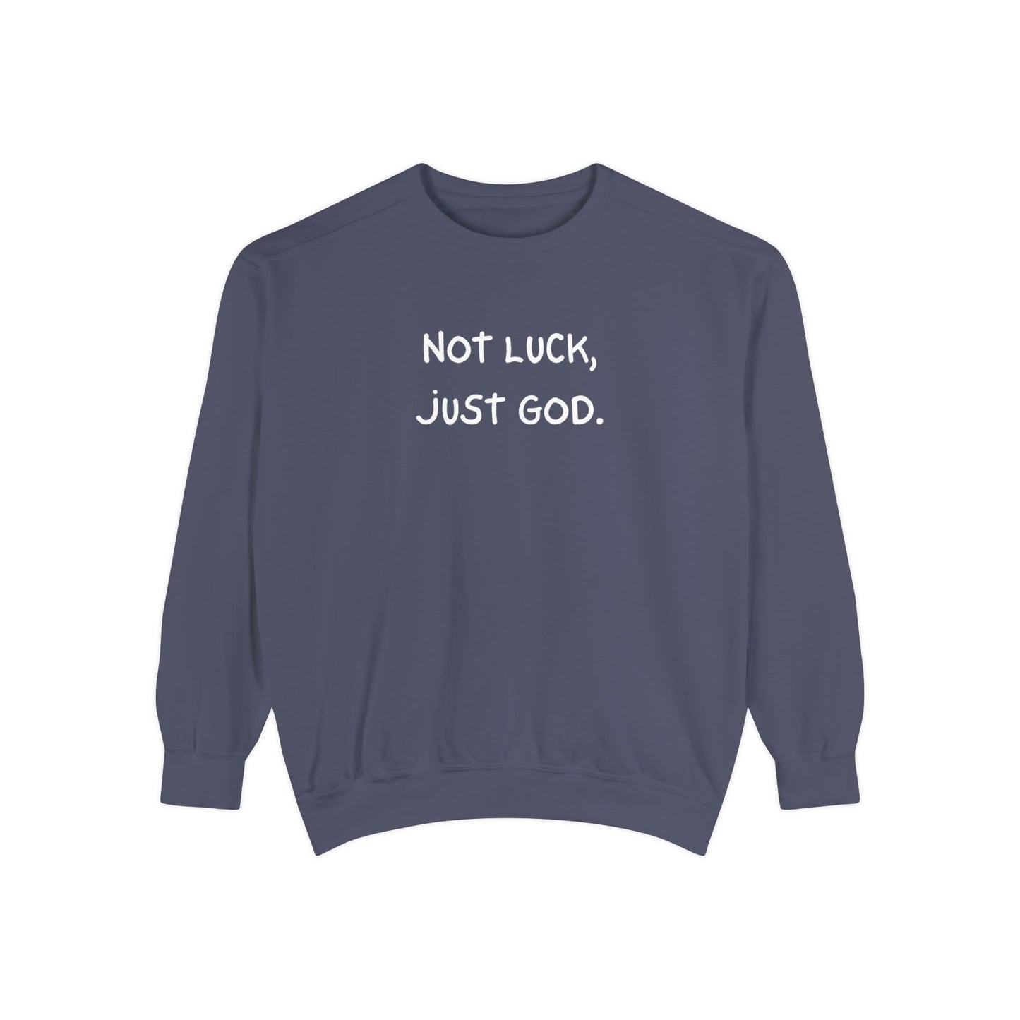 Sweatshirt - Not luck, just God