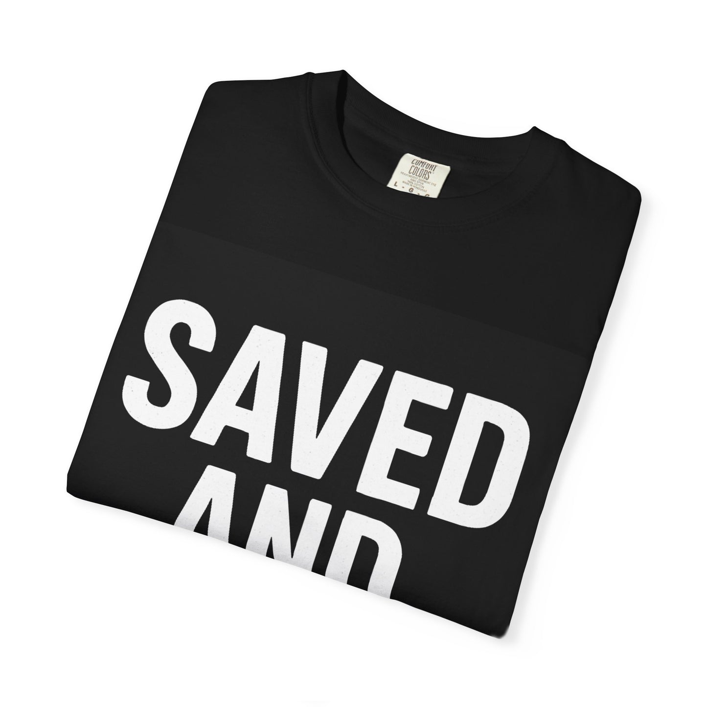 Saved and Slaying Heavy Cotton Tee | Christian Streetwear