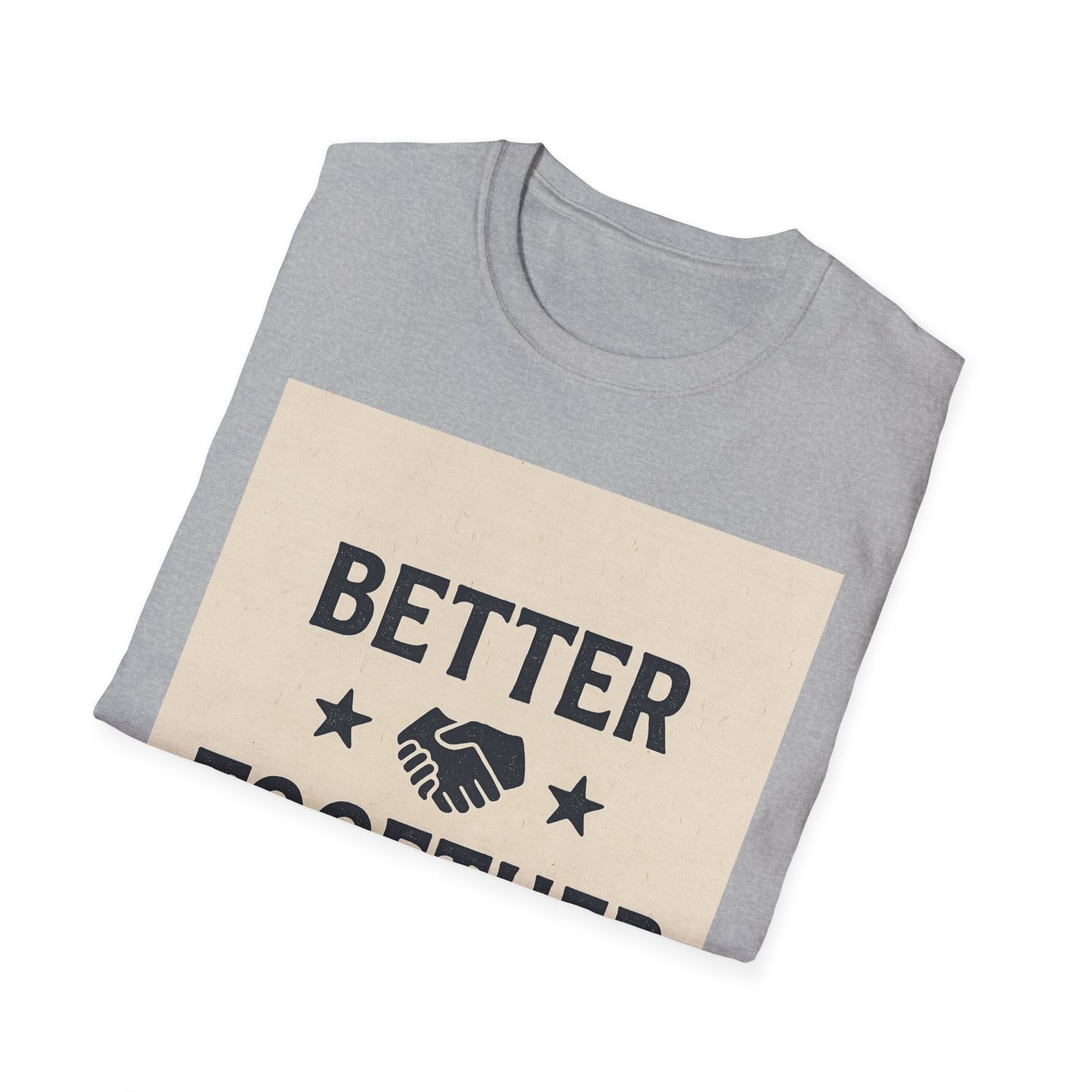 Better Together Unisex Softstyle T-Shirt, Friendship Gift Tee, Couples Matching Shirt, Family Reunion Apparel, Quality Printed Top