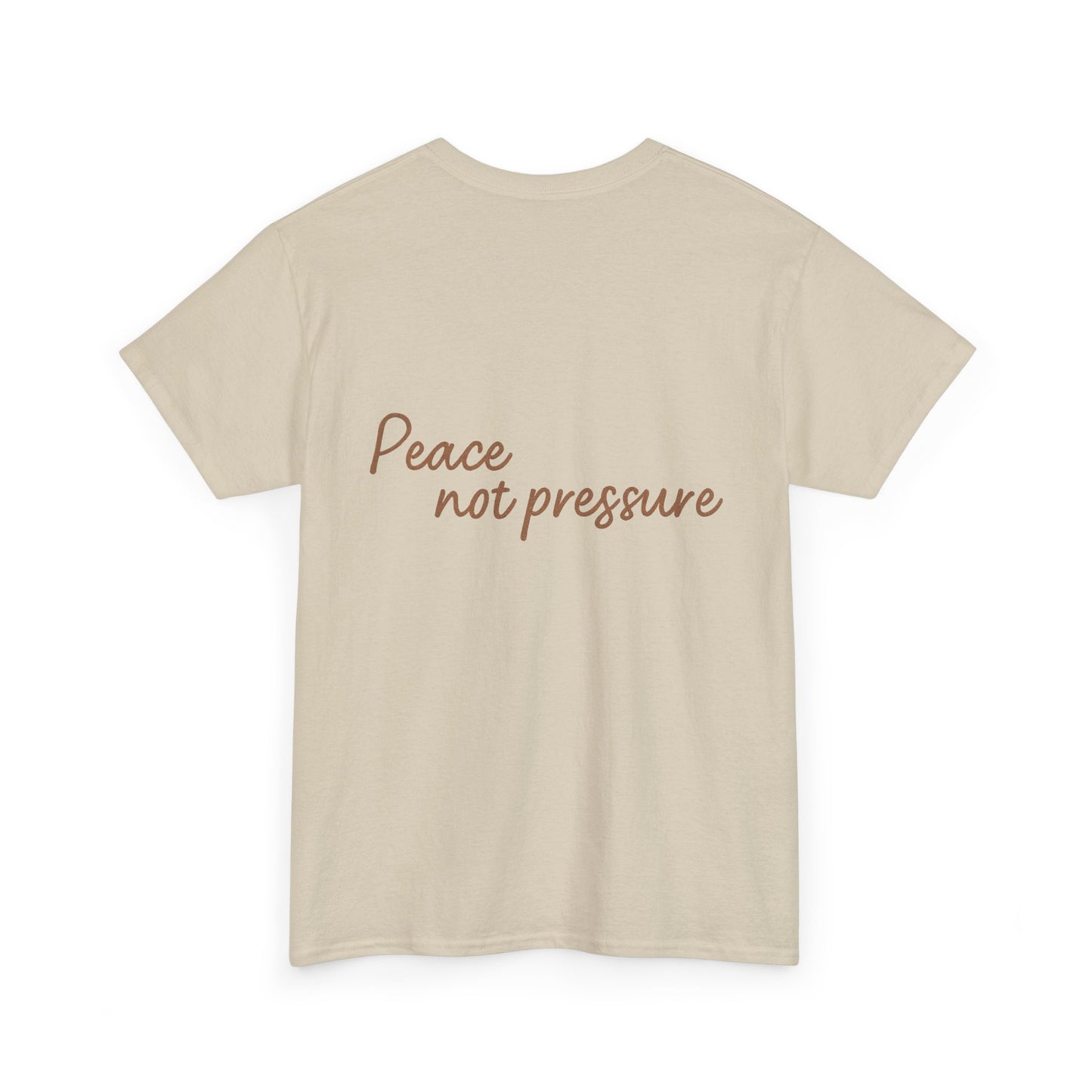 Peace Not Pressure T-Shirt – Inspirational Unisex Tee
