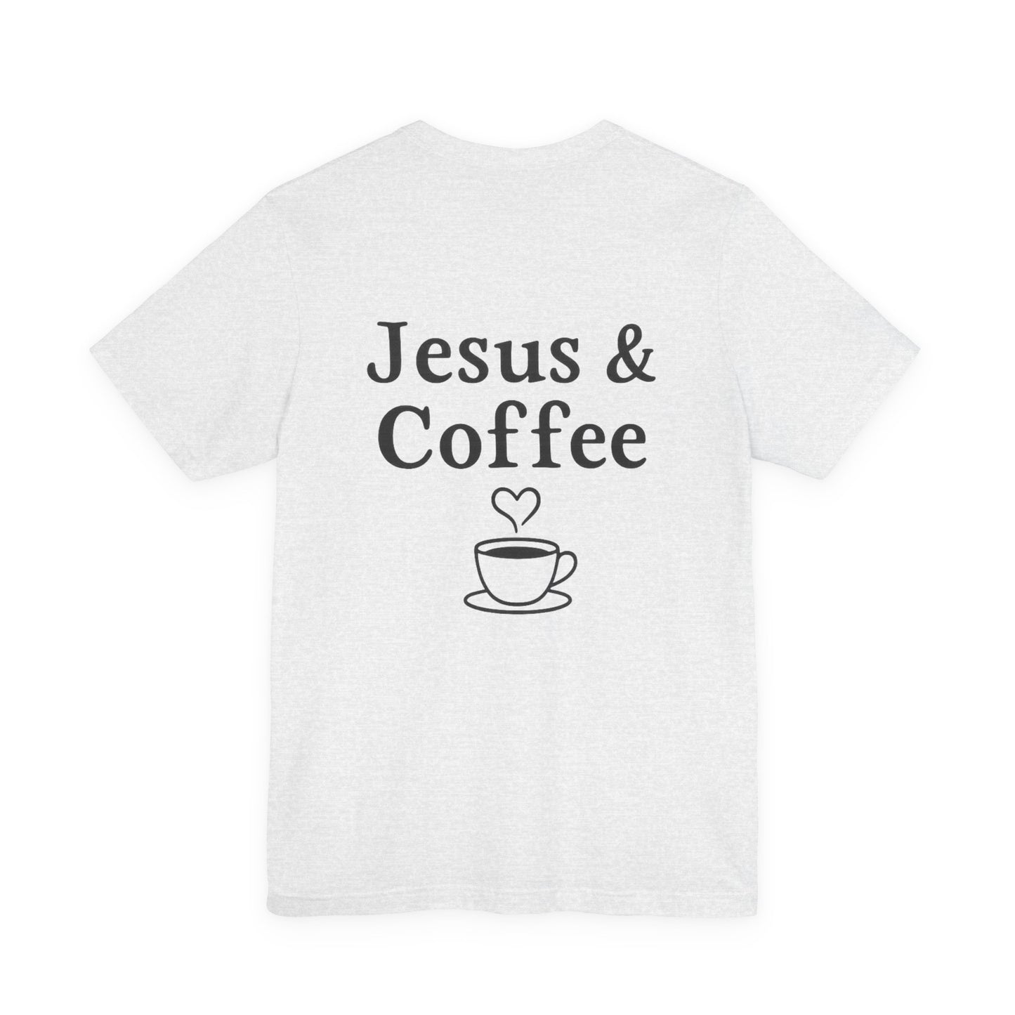 Jesus & Coffee Unisex T-Shirt | Short Sleeve Jersey Tee | Faith