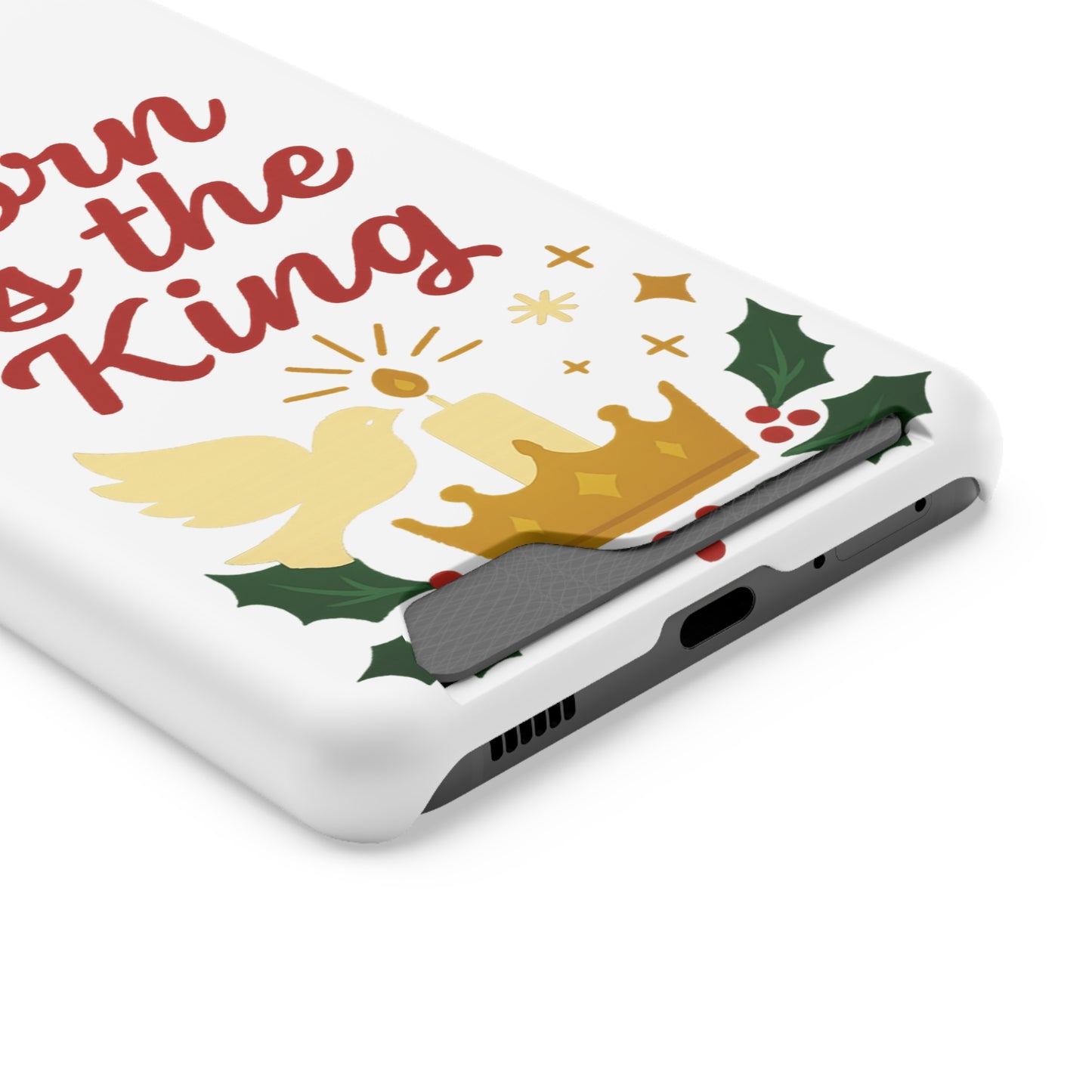 Christmas Phone Case with Card Holder - 'Born Is the King'