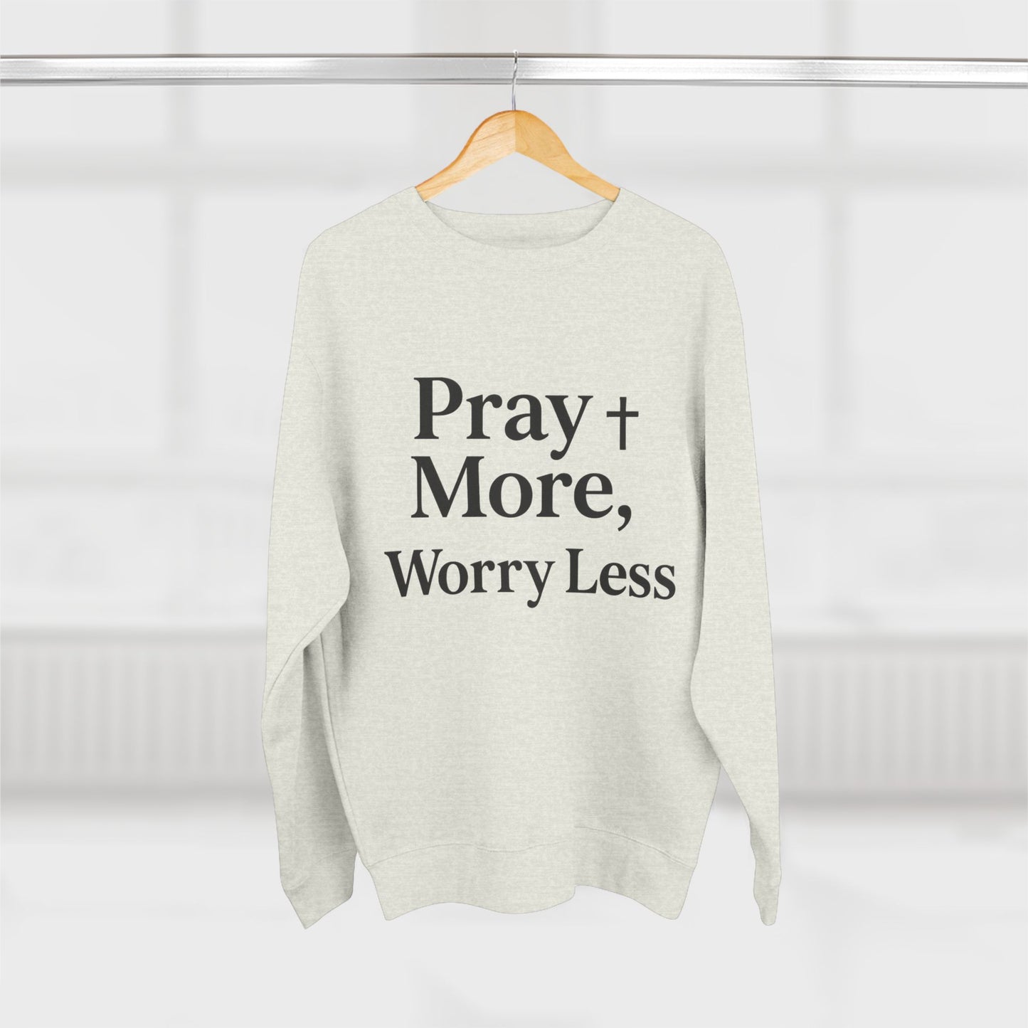 Pray More Worry Less Christian Sweatshirt | Inspirational Unisex Sweatshirt