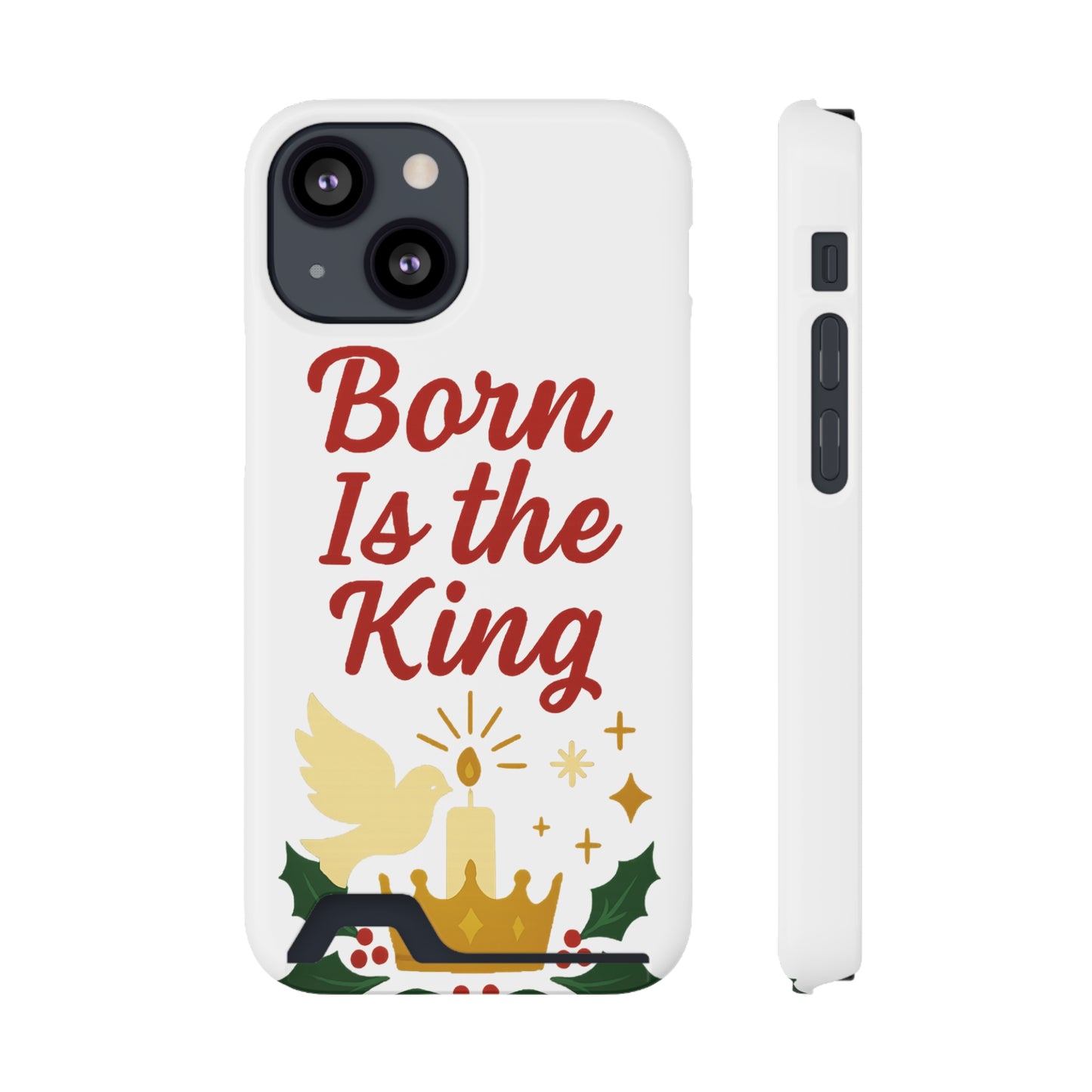 Christmas Phone Case with Card Holder - 'Born Is the King'