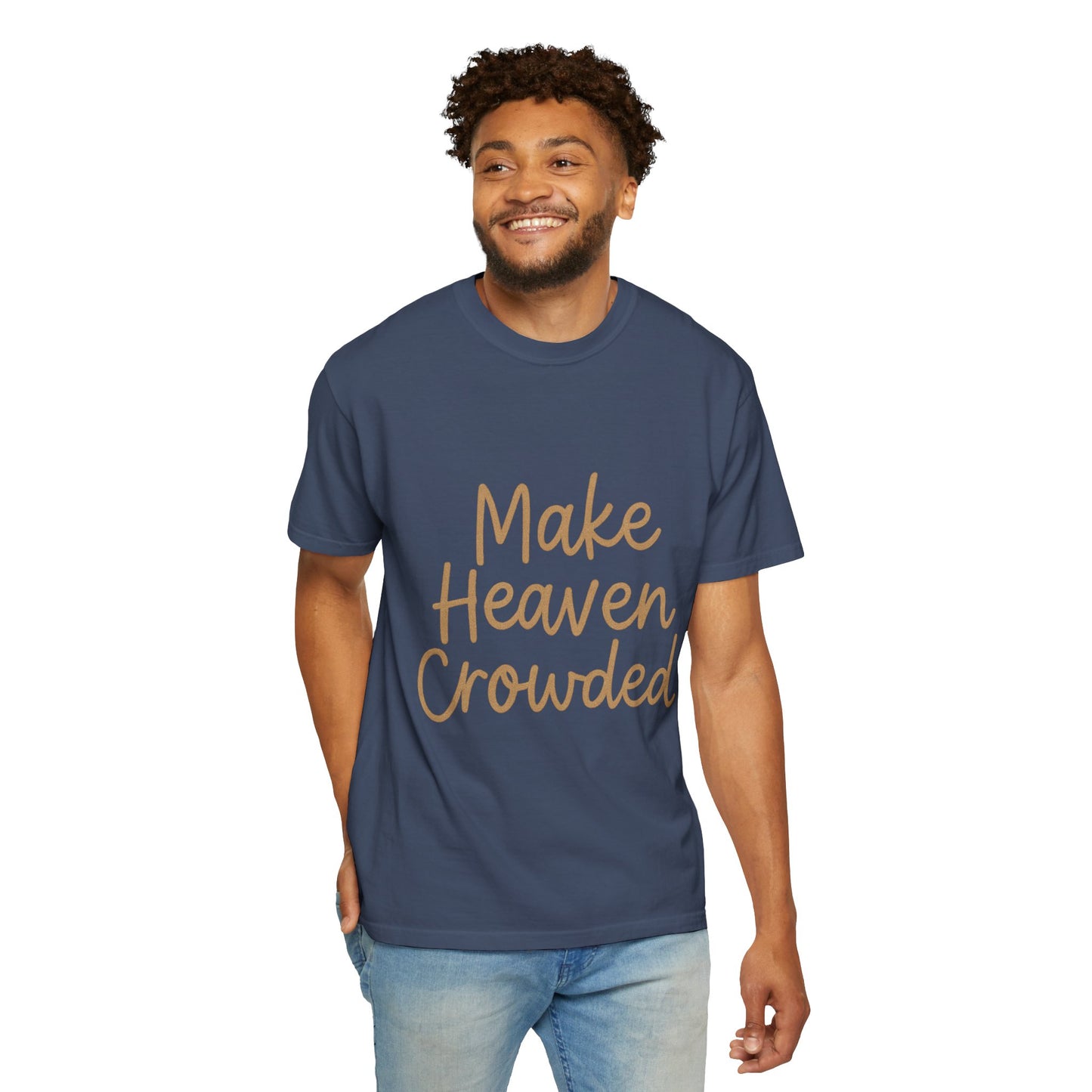 Make Heaven Crowded T-Shirt – Bold Christian Unisex Tee